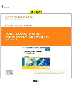 COMPLETE - Elaborated Test Bank for Dewits Basic Geriatric Nursing - 8Ed. by Patricia A. Williams. ALL Chapters(1-41) included 462 Pages thumbnail