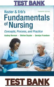 TEST BANK for Kozier & Erb's Fundamentals of Nursing: Concepts, Process and Practice, 11th Edition by Audrey Berman, Samuel Merritt, Shirlee Snyder & Geralyn Frandsen thumbnail