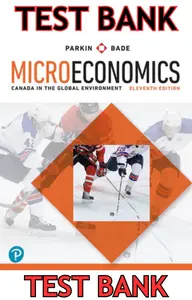 TEST BANK for Microeconomics: Canada in the Global Environment 11th Edition by Michael Parkin & Robin Bade thumbnail