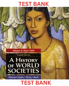 TEST BANK for A History of World Societies Volume 2, 12th Edition by Merry Wiesner-Hanks, Patricia Ebrey & Roger Beck thumbnail