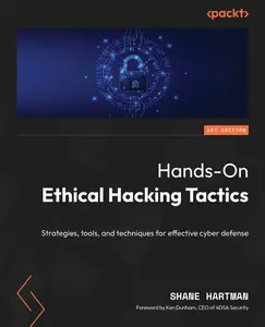Shane Hartman - Hands-On Ethical Hacking Tactics_ Strategies, tools, and techniques for effective cyber defense-Packt Publishing (2024) thumbnail