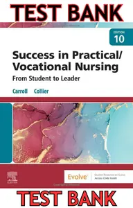 TEST BANK for Success in Practical-Vocational Nursing: From Student to Leader 10th Edition by Lisa Carroll & Janyce Collier thumbnail