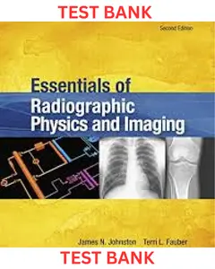 TEST BANK for Essentials of Radiographic Physics and Imaging 2nd Edition by James Johnston & Terri Fauber thumbnail