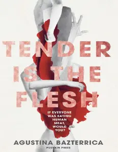 Tender_is_the_Flesh - Agustina_Bazterrica thumbnail