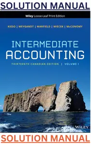 SOLUTIONS MANUAL for Intermediate Accounting, Volume 1 13th Canadian Edition by Donald Kieso, Jerry  Weygandt, Terry Warfield, Irene Wiecek & Bruce  McConomy thumbnail