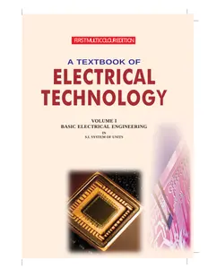 A Textbook of Electrical Technology: Volume I Basix Electrical Engineering in S.I. System of Units thumbnail