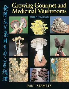 Growing gourmet and medicinal mushrooms thumbnail