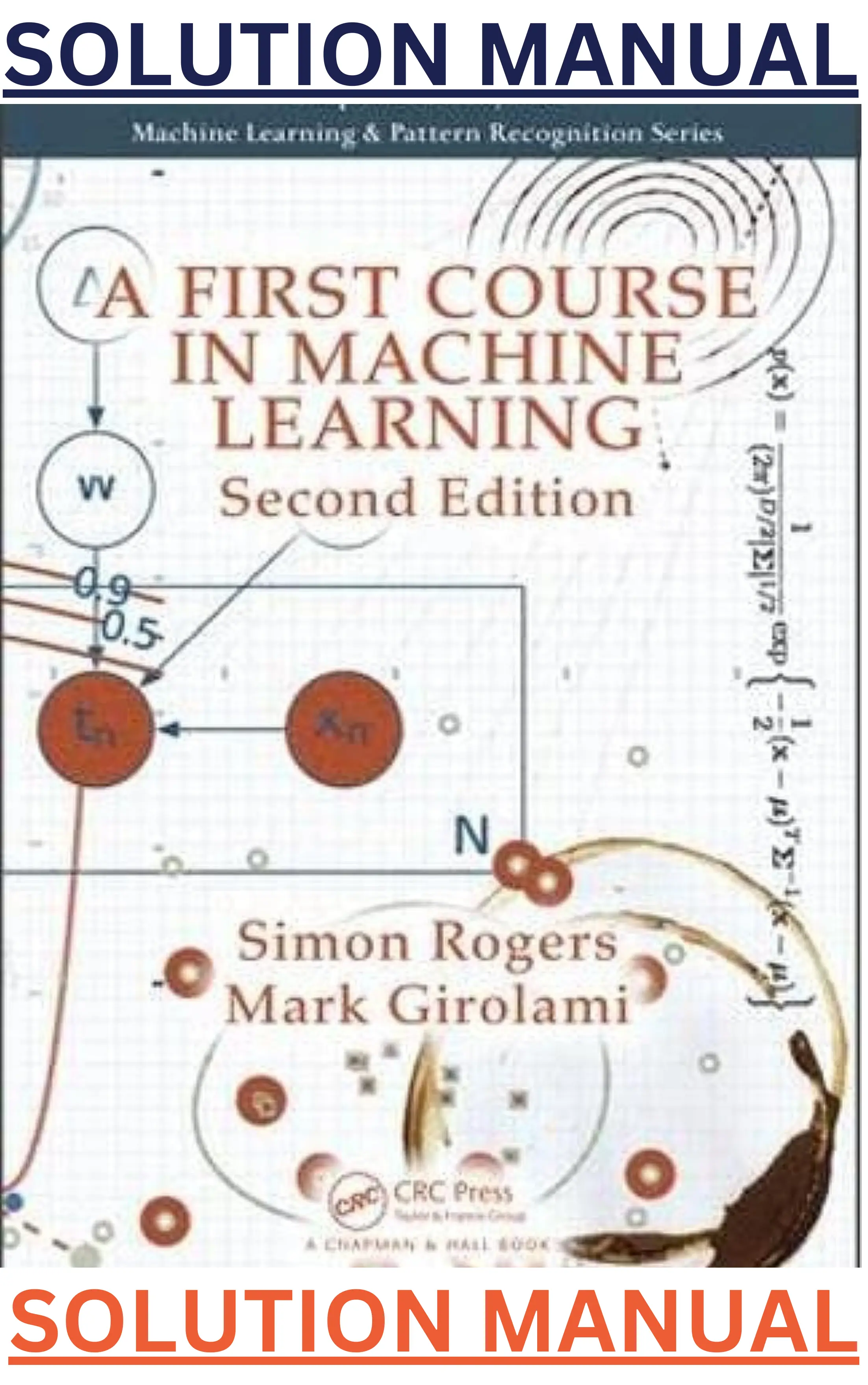 SOLUTIONS MANUAL to A First Course in Machine Learning 2nd Edition by Simon Rogers & Mark Girolami thumbnail