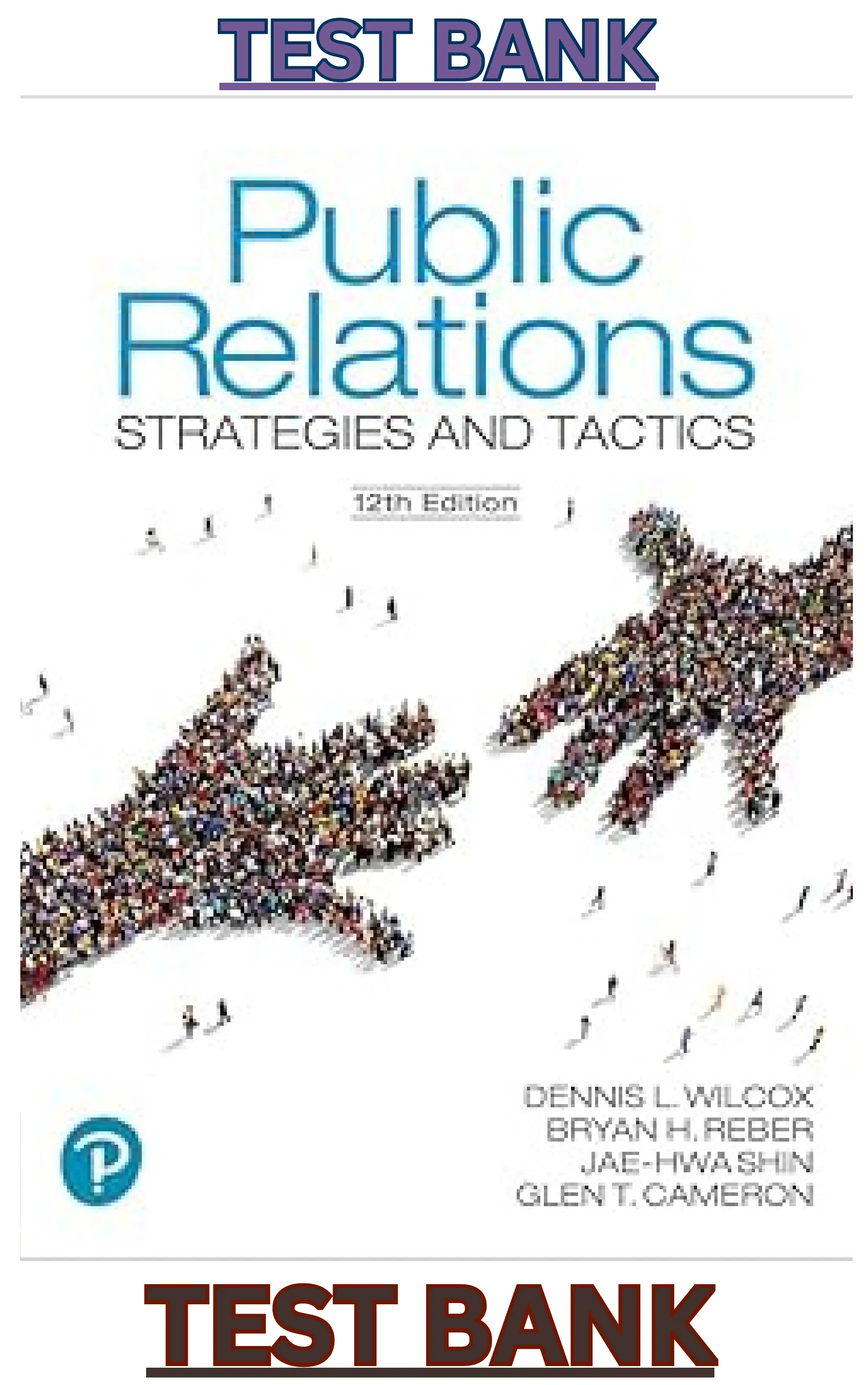 TEST BANK For Public Relations Strategies & Tactics, 12th Edition by Dennis Wilcox, Bryan Reber, Jae-Hwa Shin & Glen Cameron thumbnail