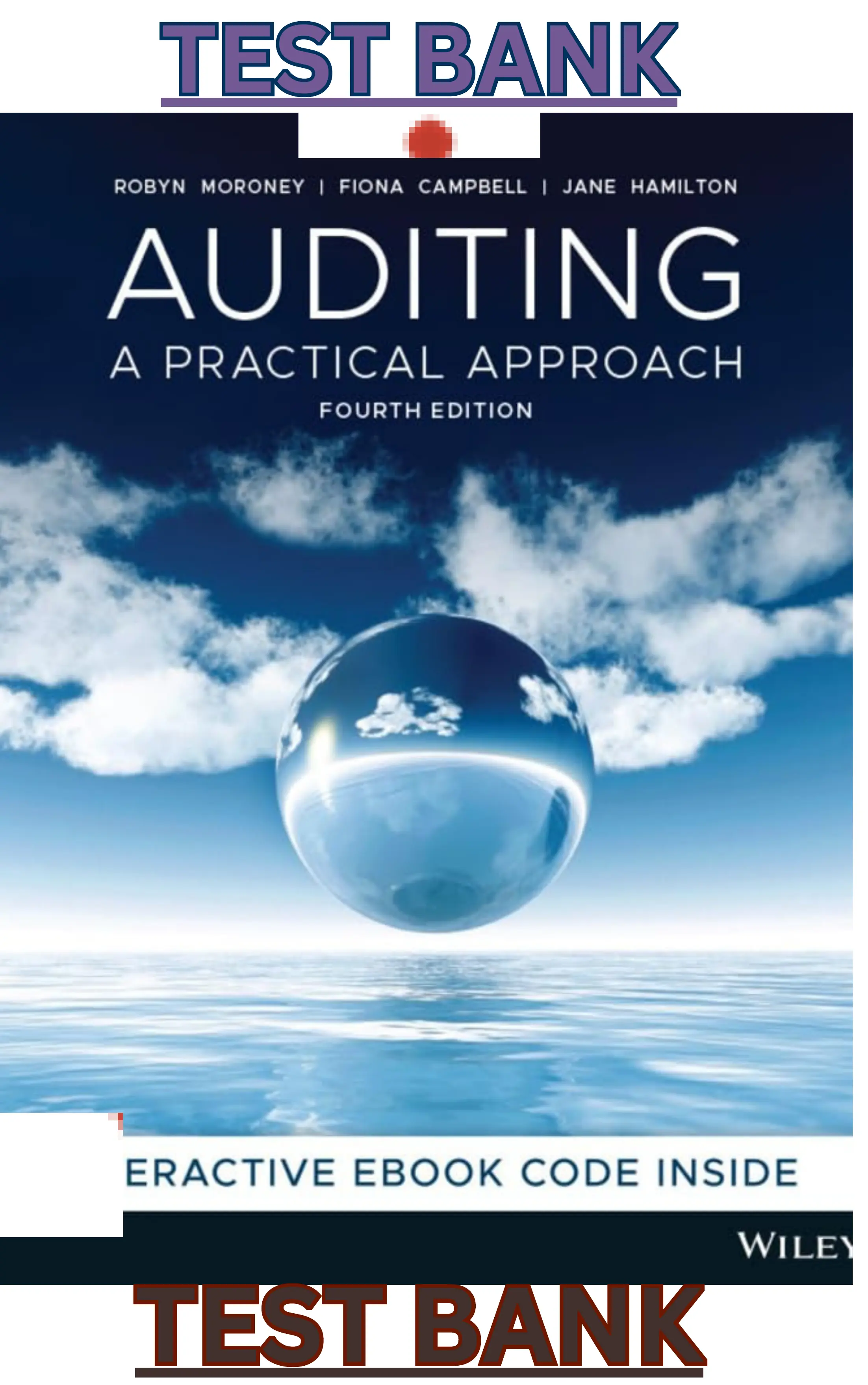 Auditing; A Practical Approach by Robyn Moroney, Fiona Campbell & Jane Hamilton | TEST BANK thumbnail