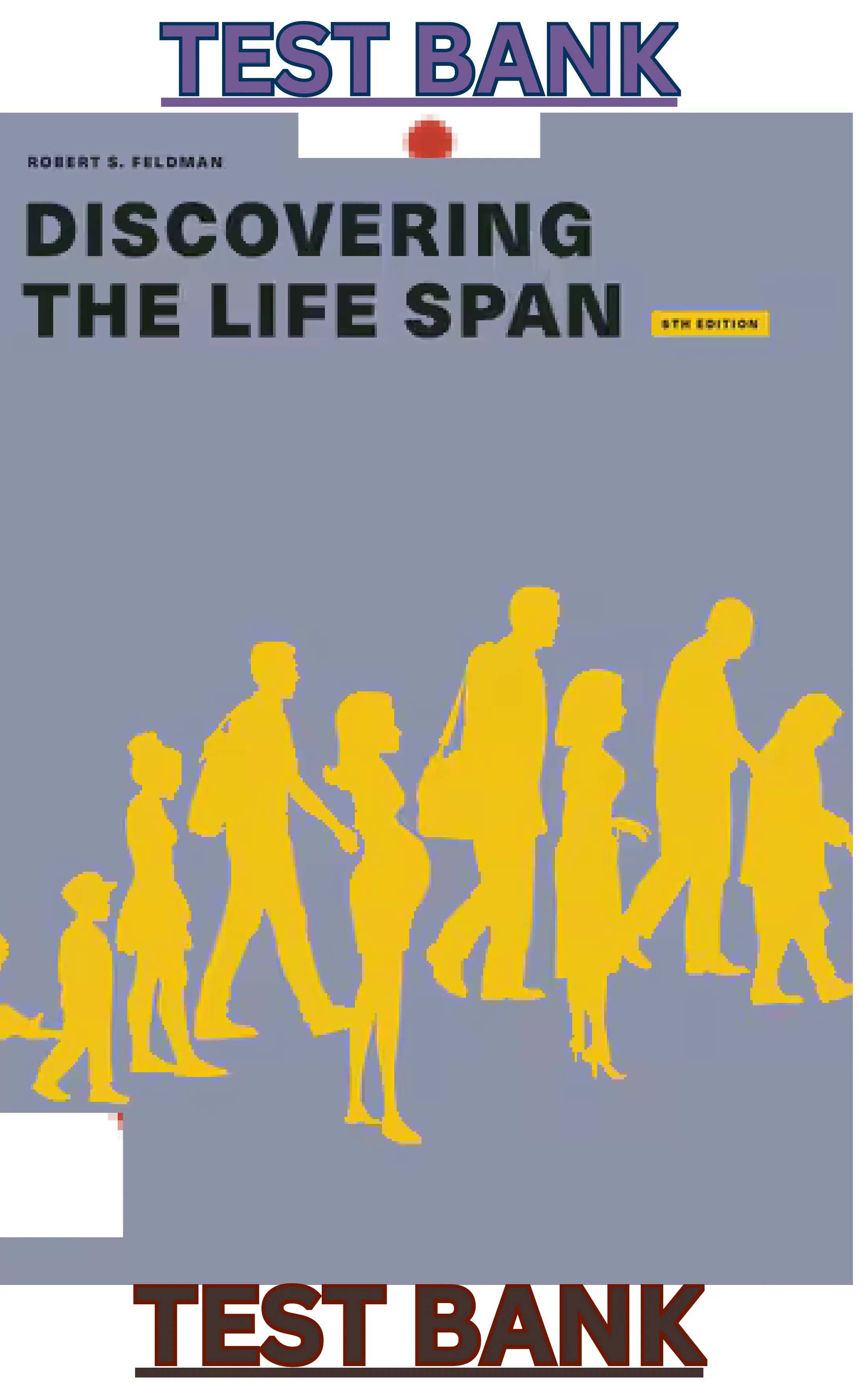Discovering the Life Span 5th Edition by Robert Feldman | TEST BANK thumbnail