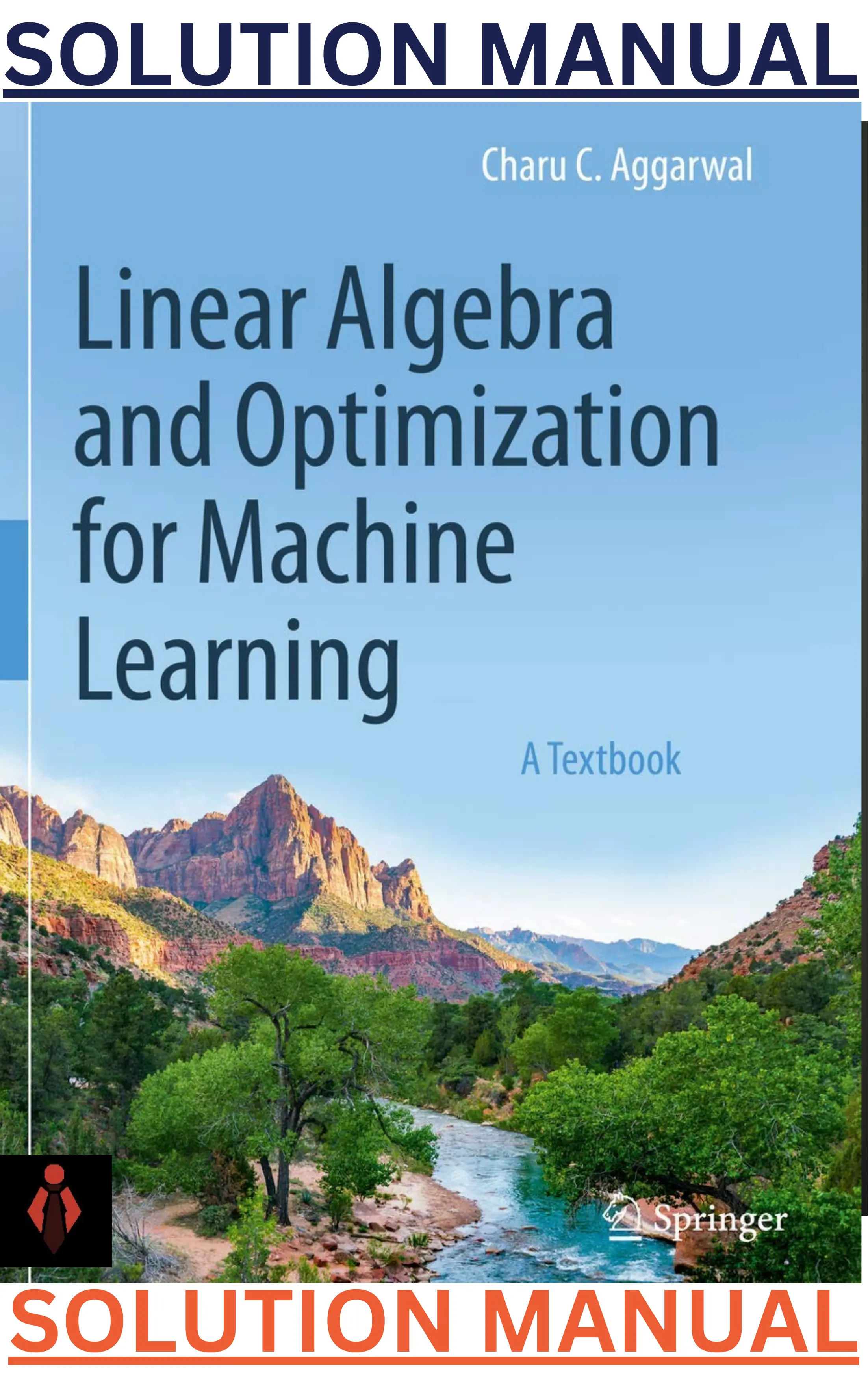SOLUTIONS MANUAL for Linear Algebra and Optimization for Machine Learning: A Textbook 1st Edition by Charu Aggarwal thumbnail