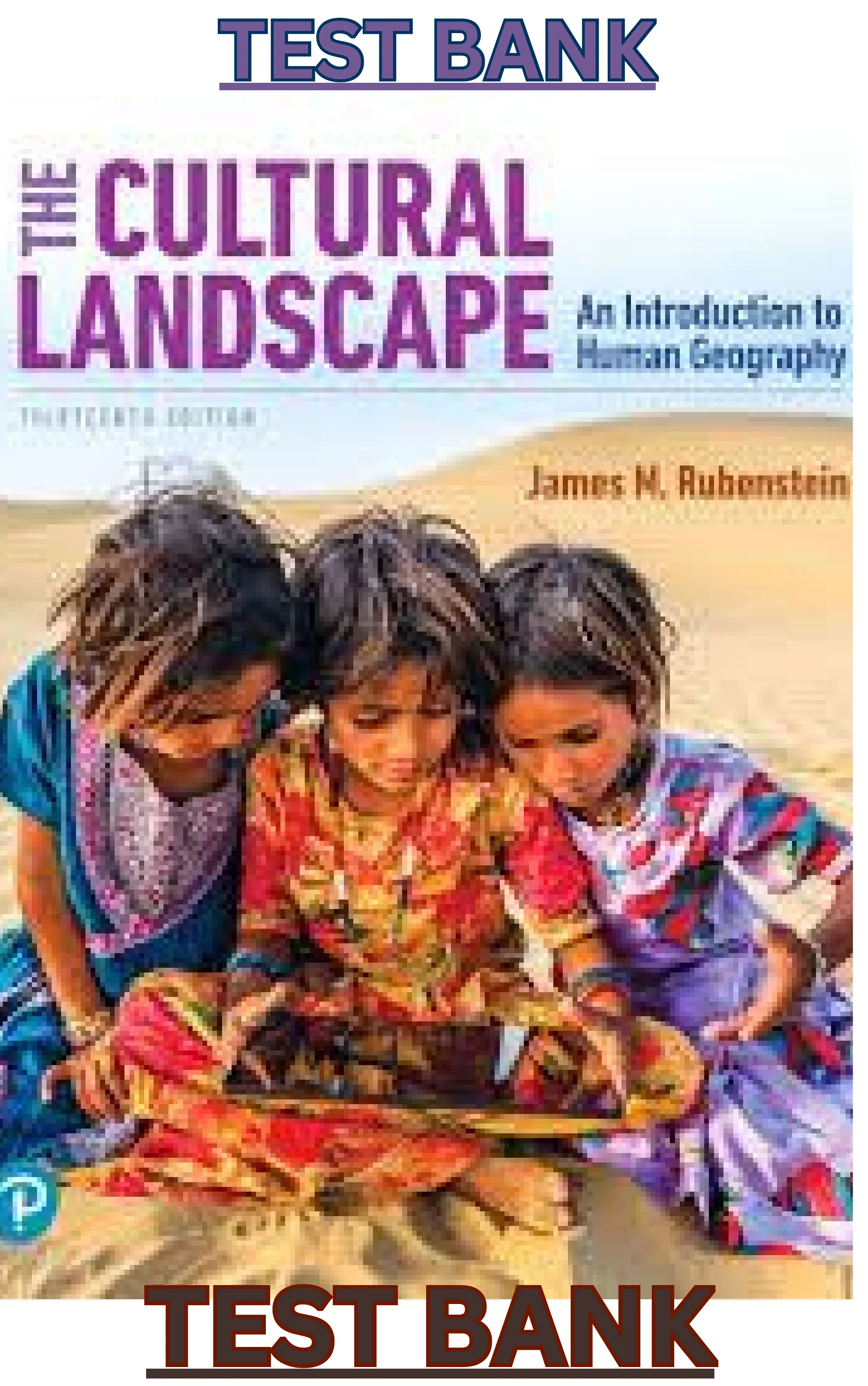 Test bank for The Cultural Landscape An Introduction to Human Geography, 13th Edition By James Rubenstein | thumbnail