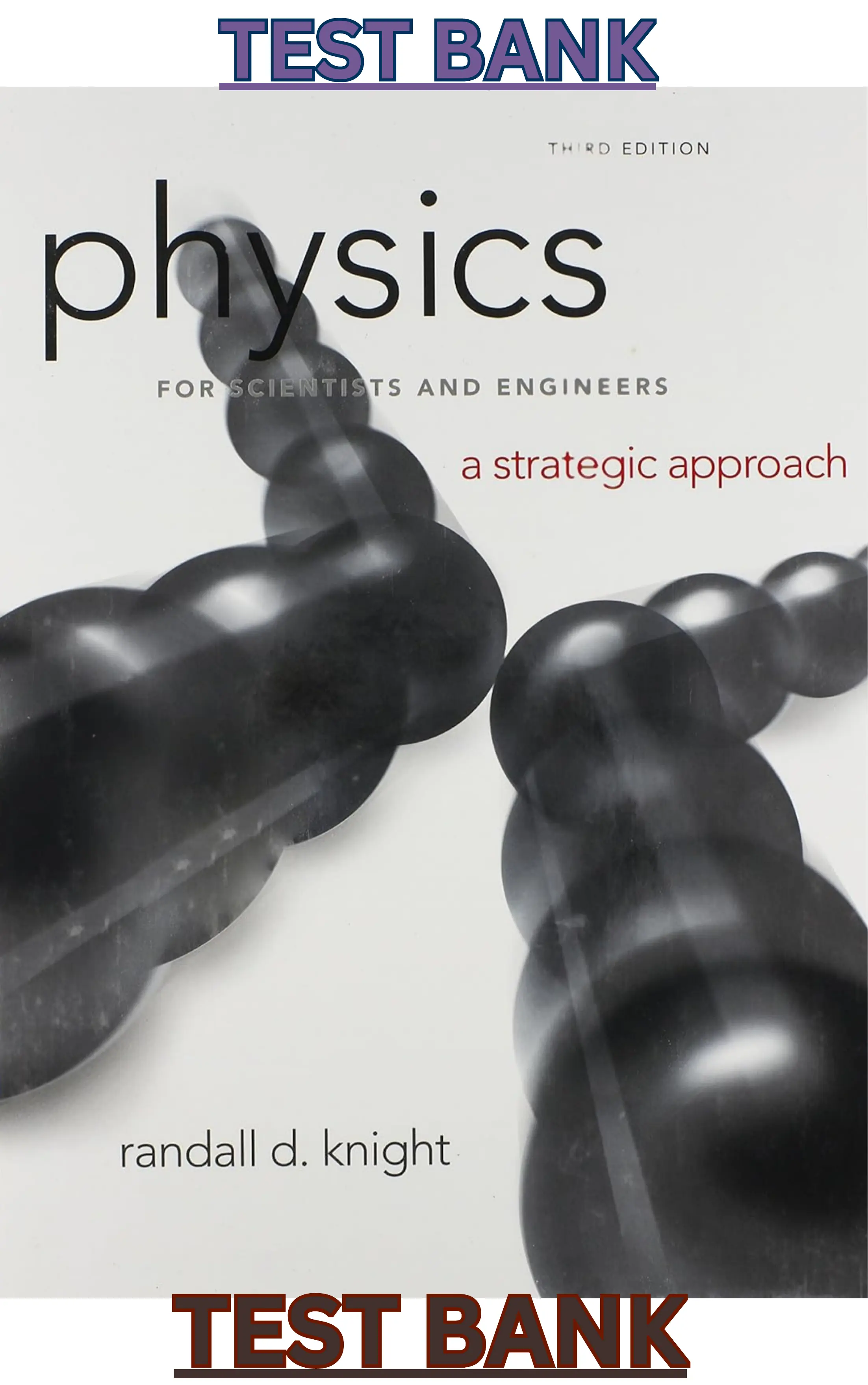 TEST BANK for Physics for Scientists and Engineers: A Strategic Approach, 3rd Edition by Randall Knight thumbnail