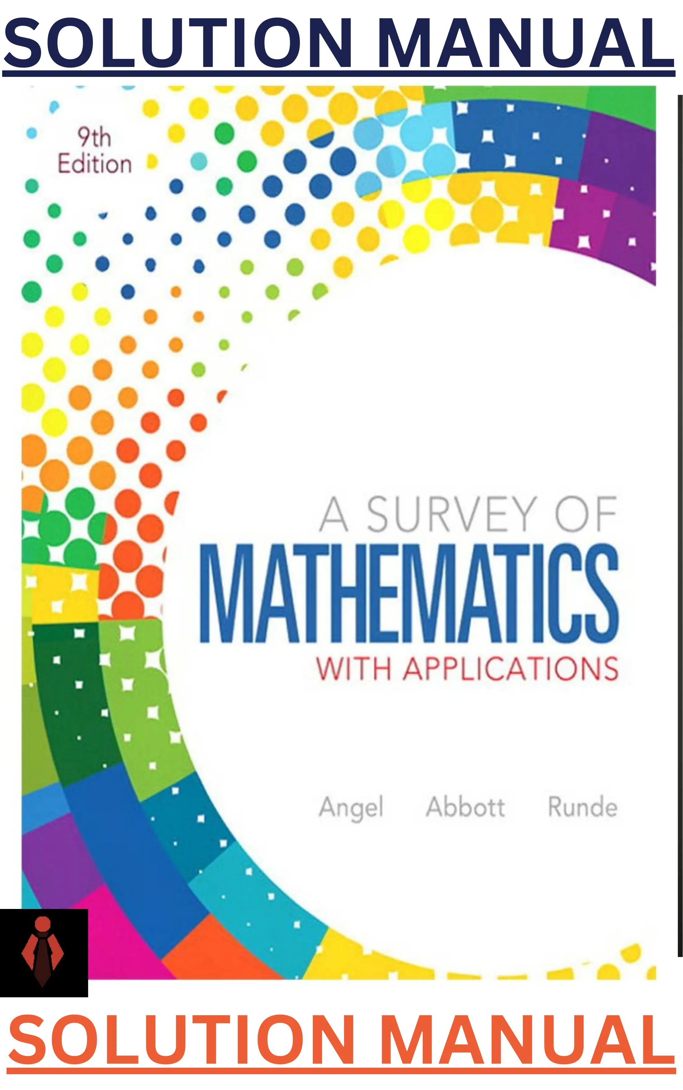 SOLUTIONS MANUAL for A Survey of Mathematics with Applications 9th Edition by Allen Angel, Christine Abbott & Dennis Runde thumbnail