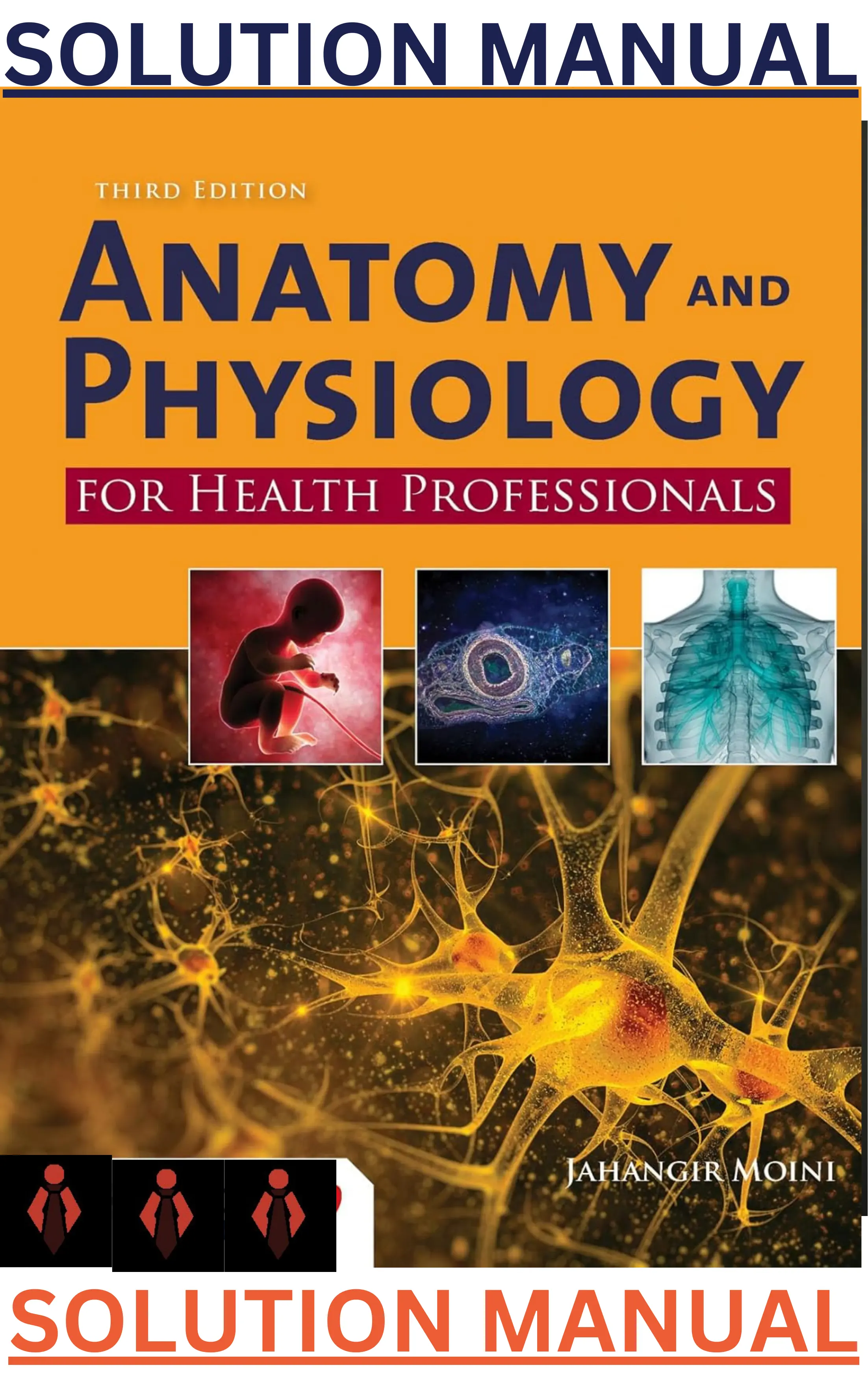 SOLUTIONS MANUAL for Anatomy and Physiology for Health Professionals 3rd Edition by Jahangir Moini thumbnail