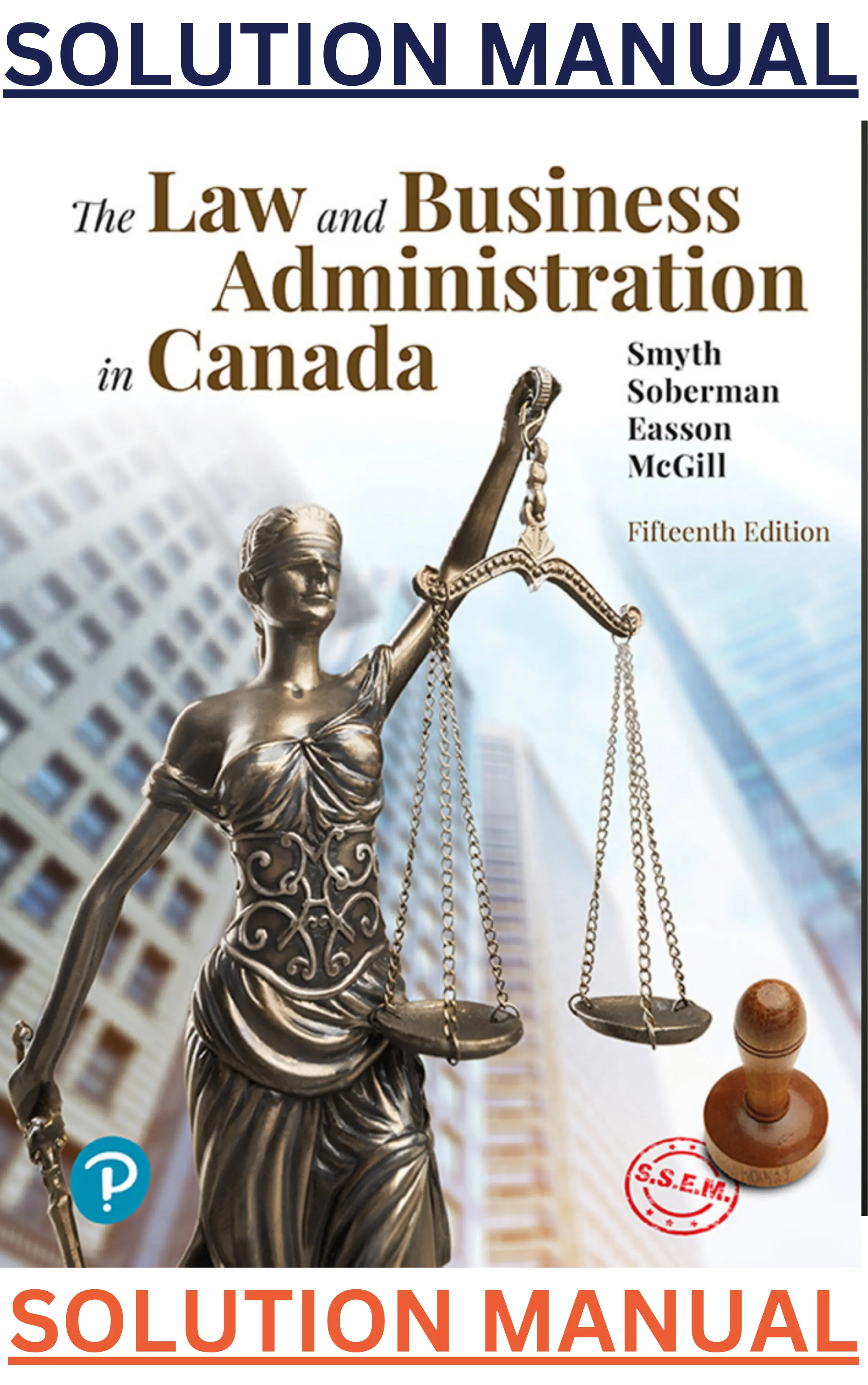 SOLUTIONS MANUAL for Law and Business Administration in Canada, The 15th Edition by J. Smyth, Dan Soberman, A. Easson &  Shelley McGill thumbnail