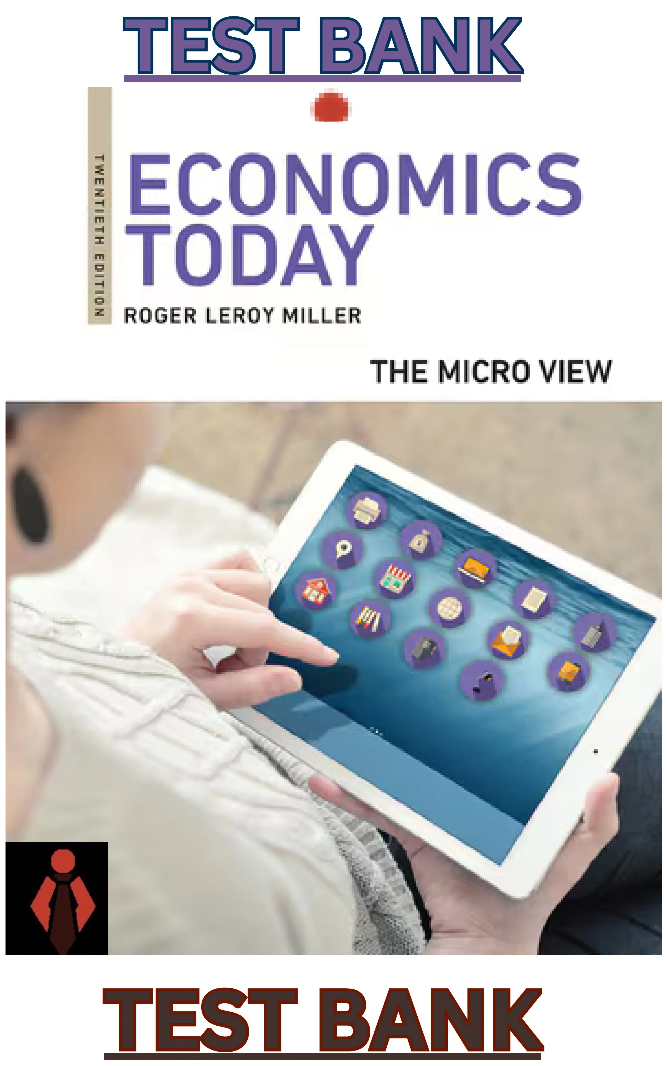 TEST BANK for Economics Today; The Micro View, 20th Edition by Roger LeRoy Miller thumbnail
