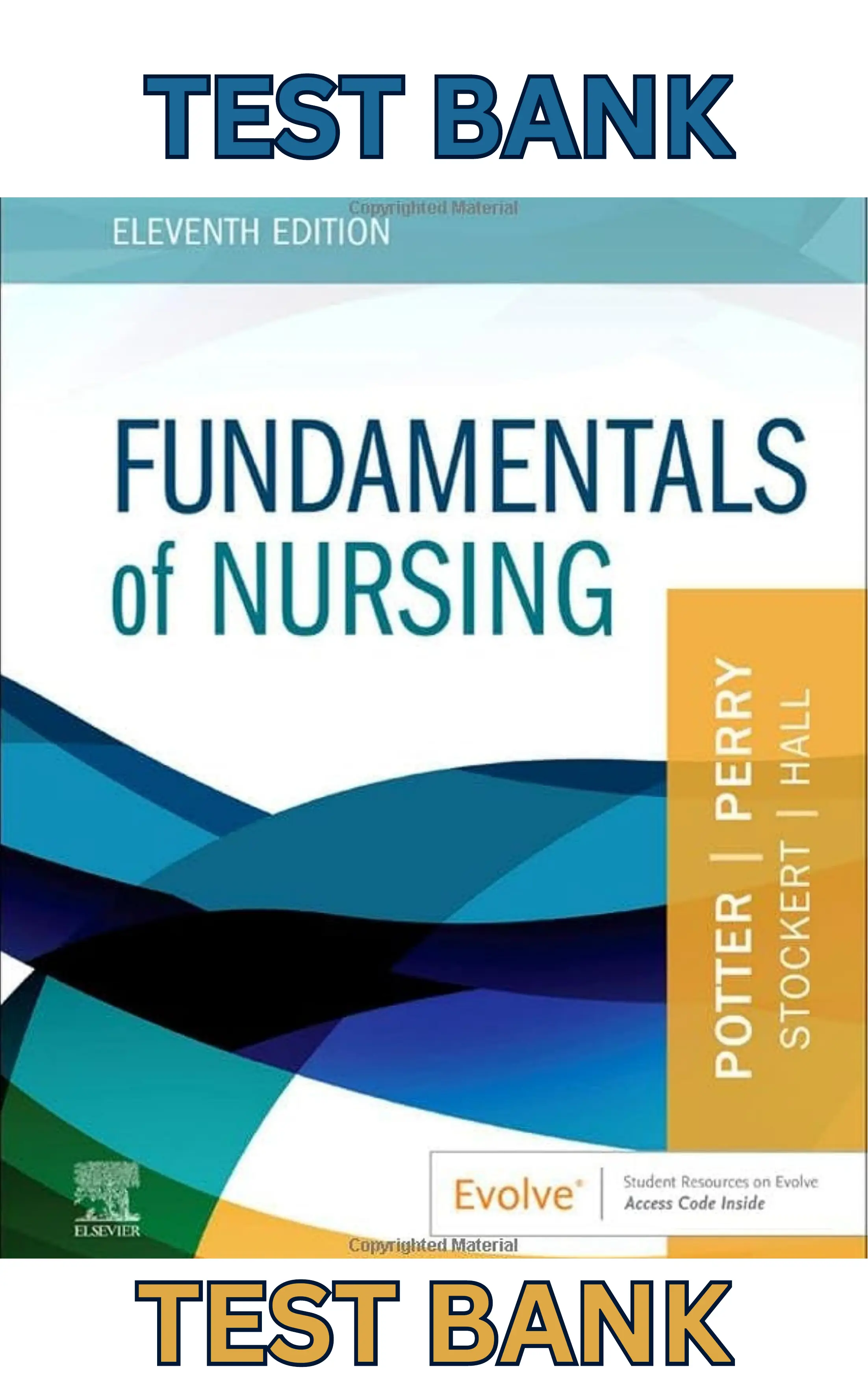 TEST BANK for Fundamentals of Nursing 11th Edition by Patricia Potter, Anne Perry, Patricia Stockert & Amy Hall thumbnail