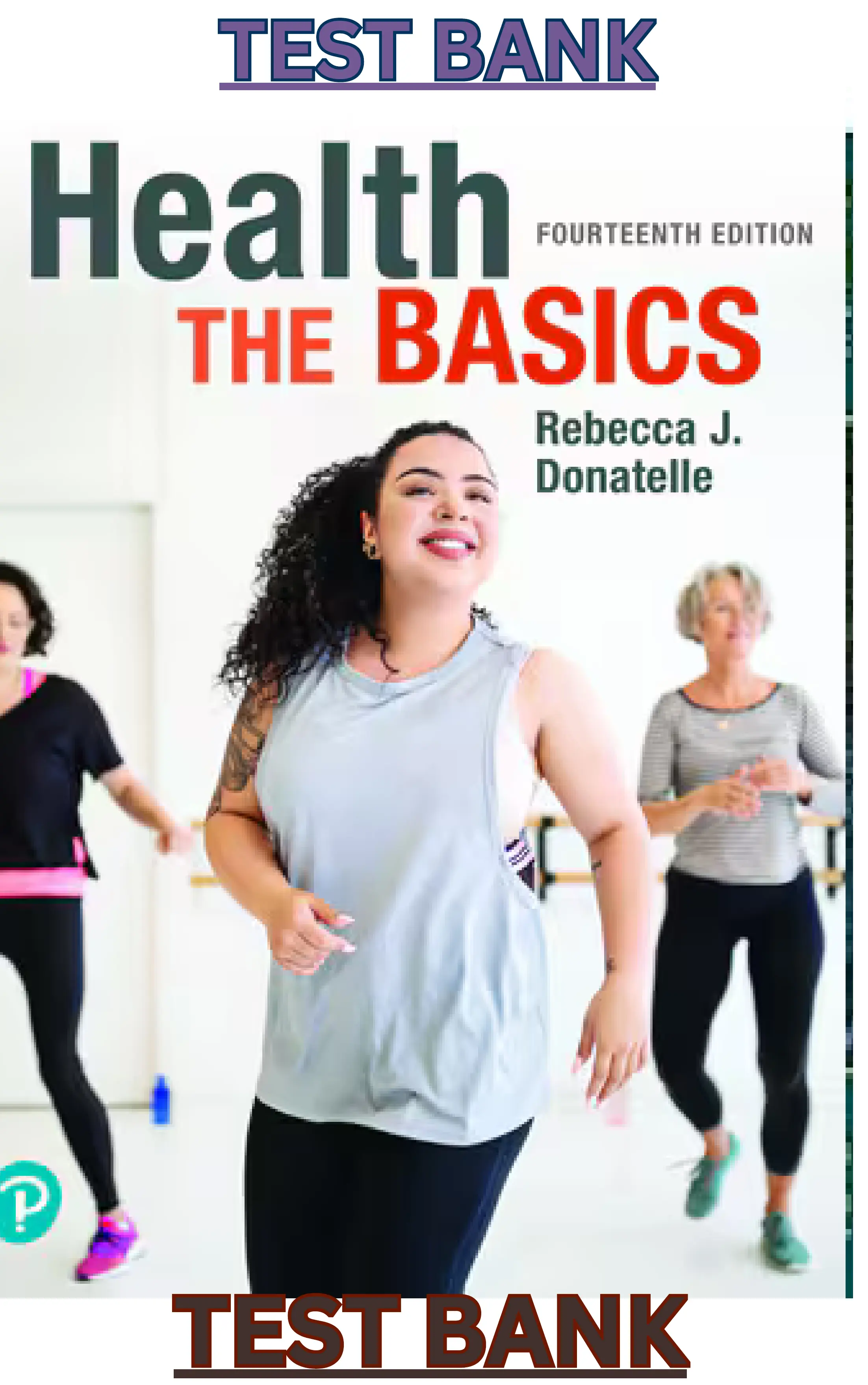 TEST BANK for Health;  The Basics, 14th Edition by Becky Donatelle thumbnail