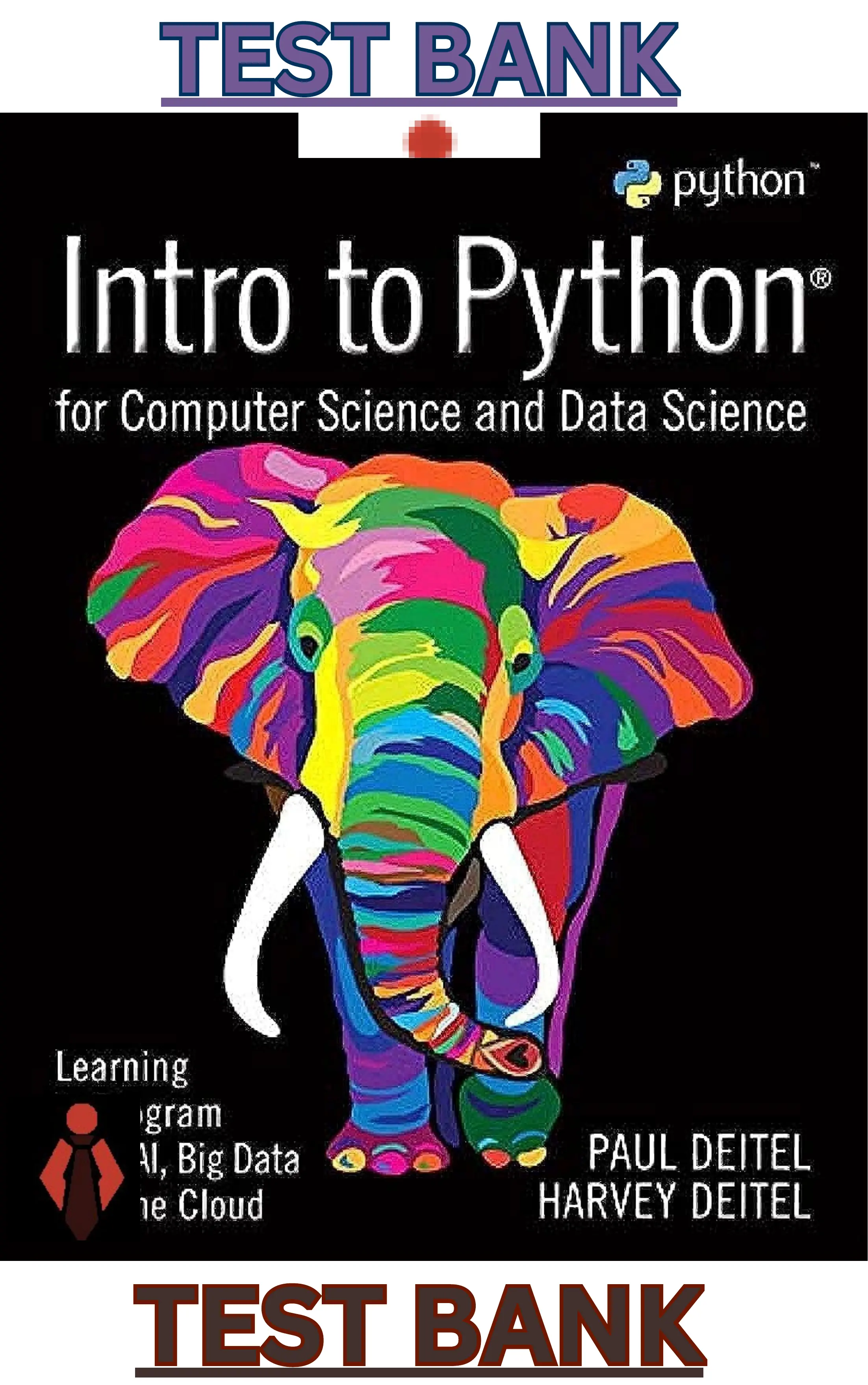 TEST BANK for Intro to Python for Computer Science and Data Science-Learning to Program with AI, Big Data and The Cloud 1st Edition by Paul Deitel, Harvey Deitel thumbnail