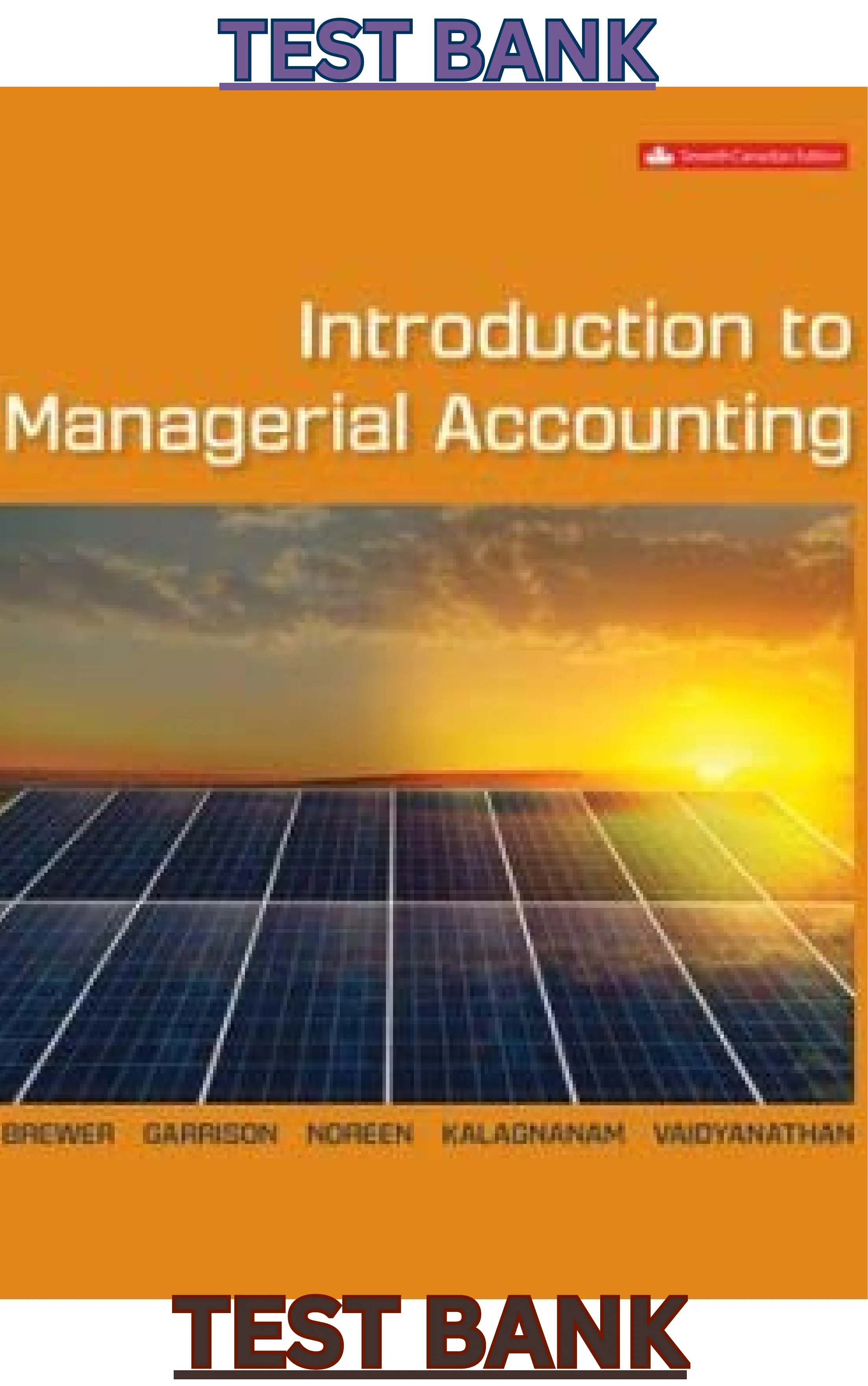 TEST BANK for Introduction to Managerial Accounting 7th Edition by Ganesh Vaidyanathan, Peter Brewer, Ray Garrison, Eric Noreen & Suresh Kalagnanam thumbnail
