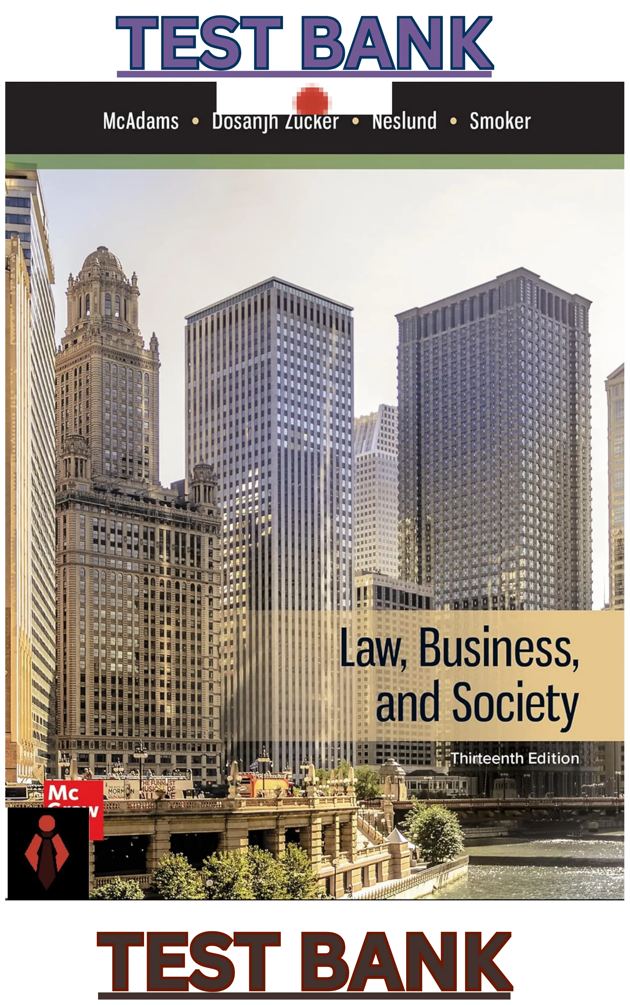TEST BANK for Law, Business, and Society 13th Edition by Tony McAdams, Kiren Zucker, Kristofer Neslund, Nancy Neslund & Kari Smoker thumbnail