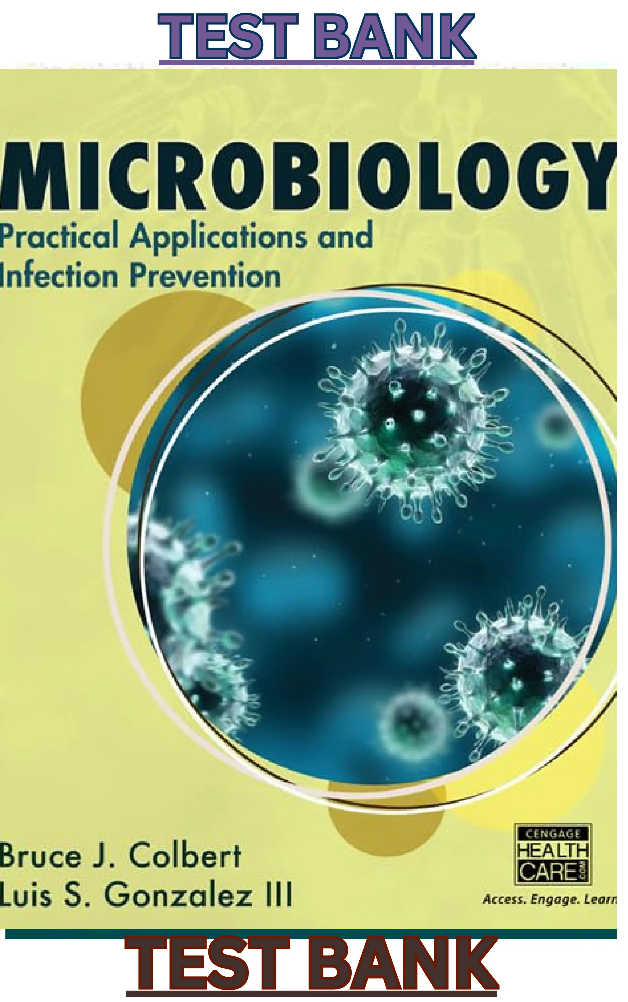 TEST BANK for Microbiology; Practical Applications and Infection Prevention 1st Edition by Bruce Colbert & Luis Gonzalez thumbnail