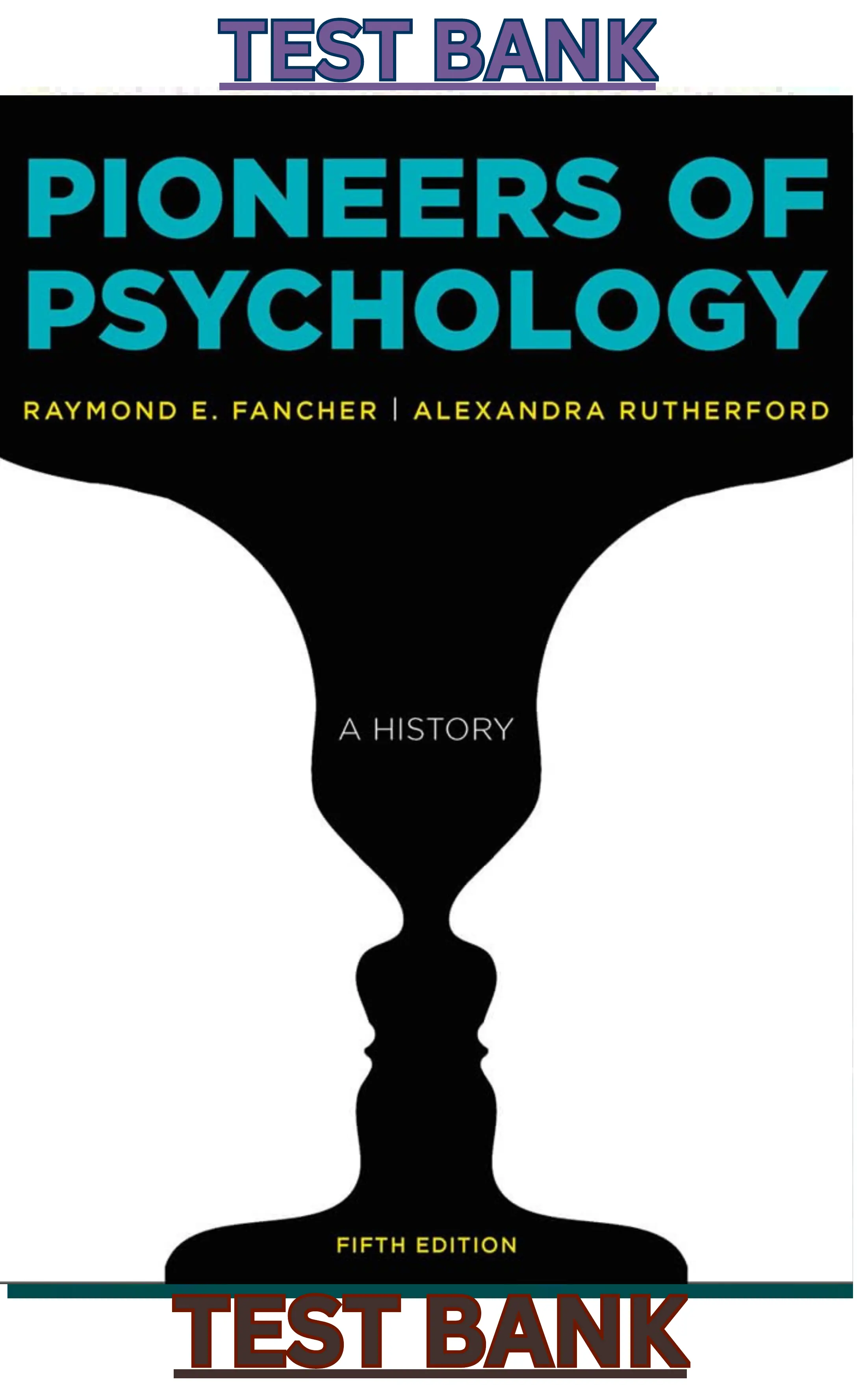 TEST BANK for Pioneers of Psychology by Raymond Fancher & Alexandra Rutherford thumbnail