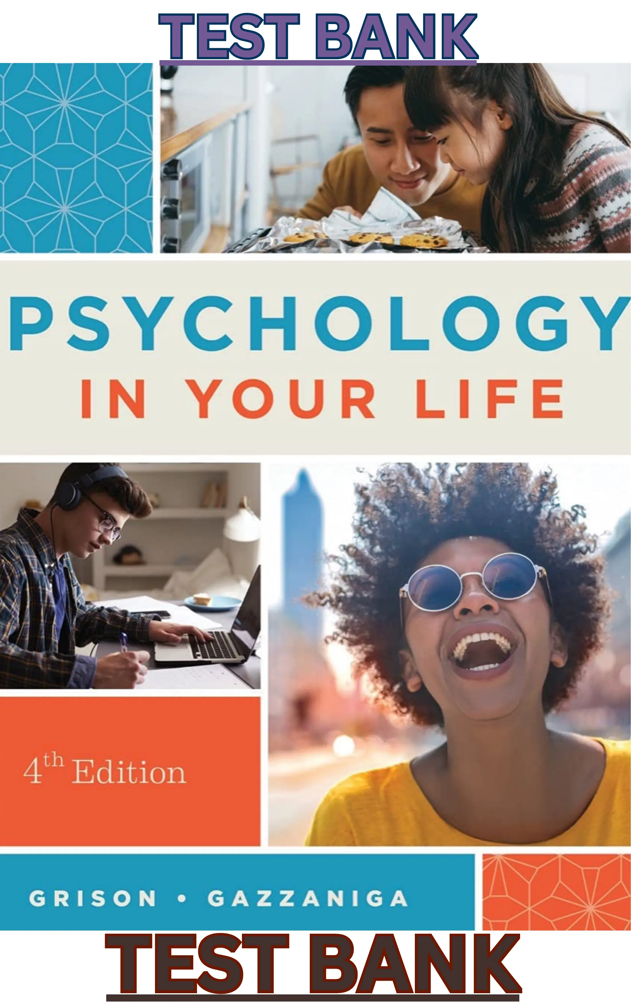 TEST BANK for Psychology in Your Life Fourth Edition by Sarah Grison & Michael Gazzaniga thumbnail