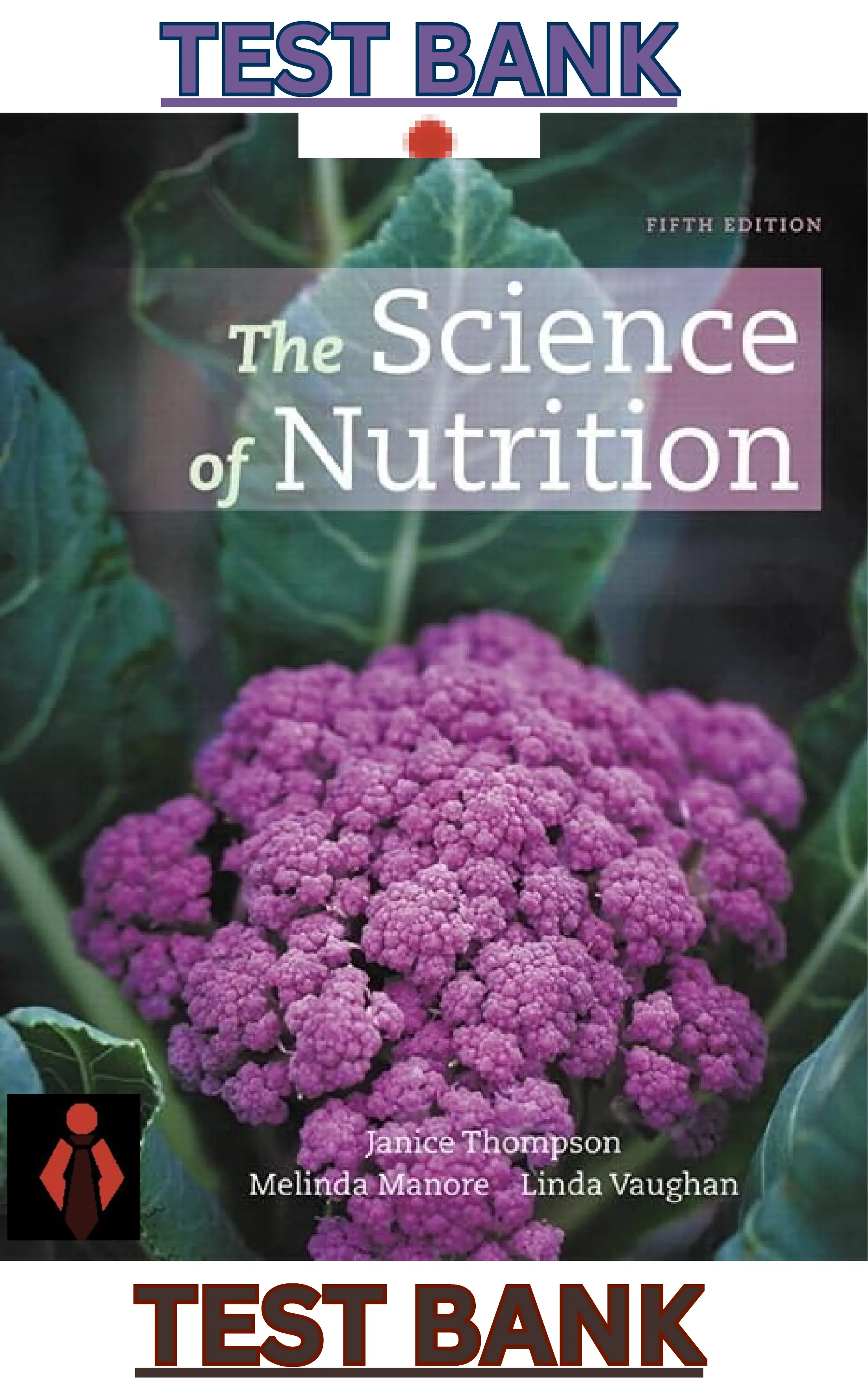 TEST BANK for Science of Nutrition, The 5th Edition by Janice Thompson,Melinda Manore & Linda Vaughan thumbnail