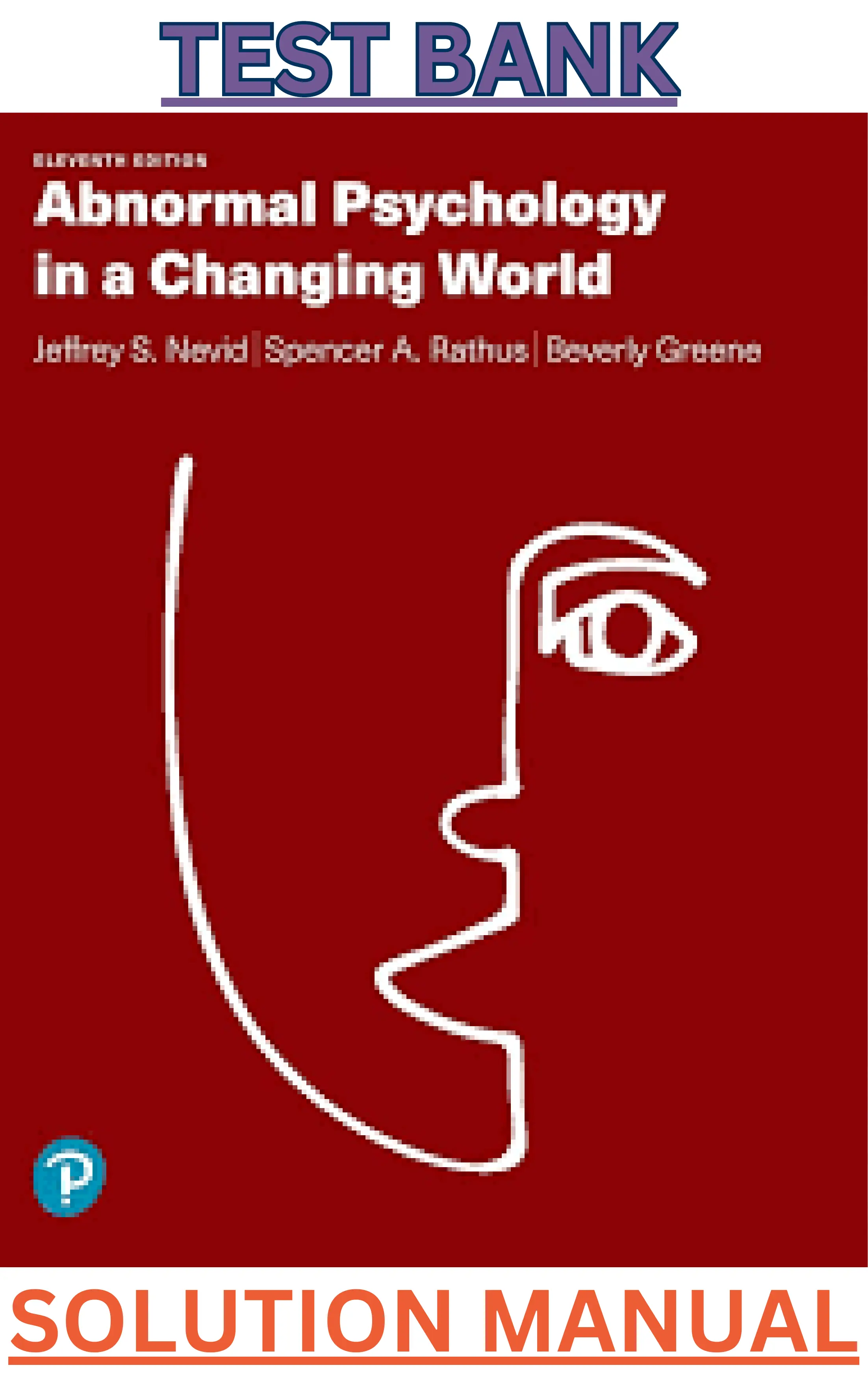 Test bank for Abnormal Psychology in a Changing World, 11th Edition by Jeffrey Nevid, Spencer Rathus, Beverly Greene thumbnail