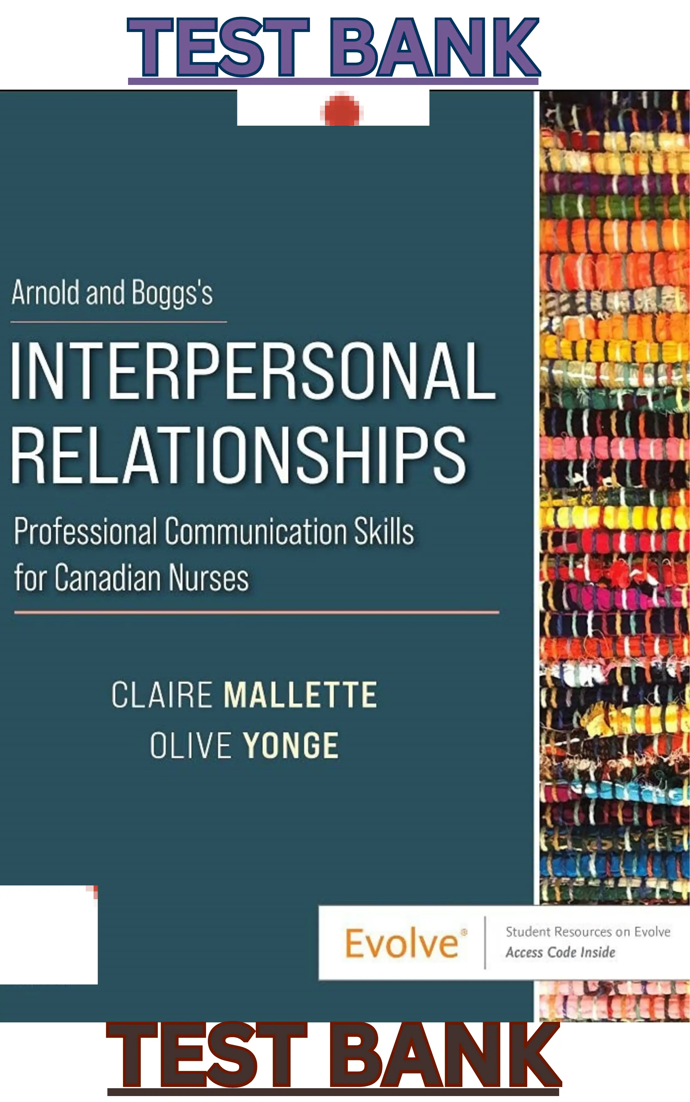 Test Bank for Arnold and Boggs's Interpersonal Relationships 1st Edition by Claire Mallette, Olive Yonge, Elizabeth Arnold & Kathleen Boggs thumbnail