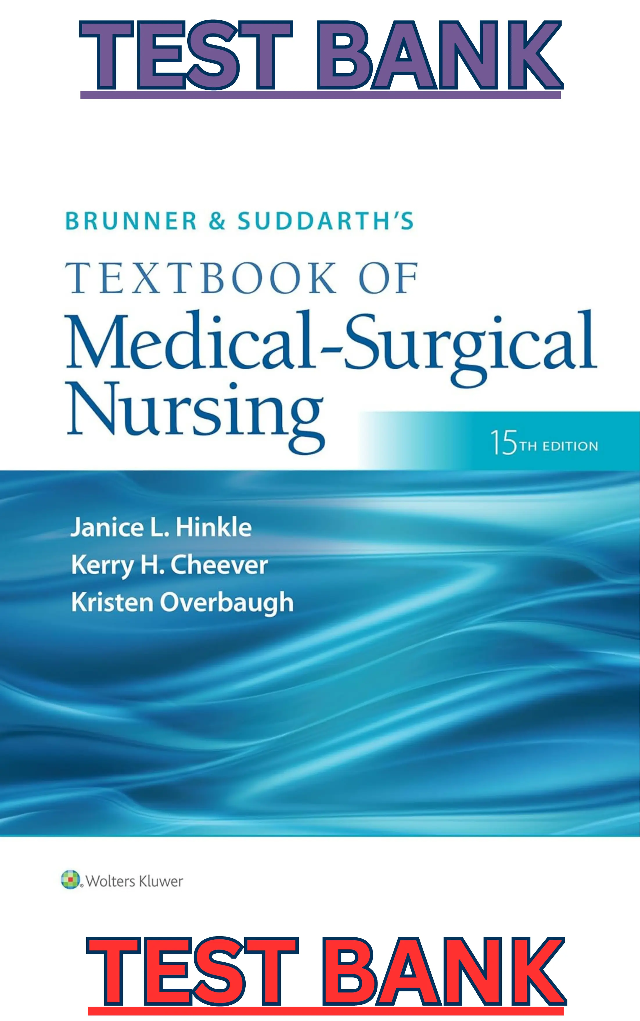 Test Bank for Brunner & Suddarth's Textbook of Medical-Surgical Nursing 15th Edition by Janice Hinkle, Kerry Cheever & Kristen Overbaugh thumbnail