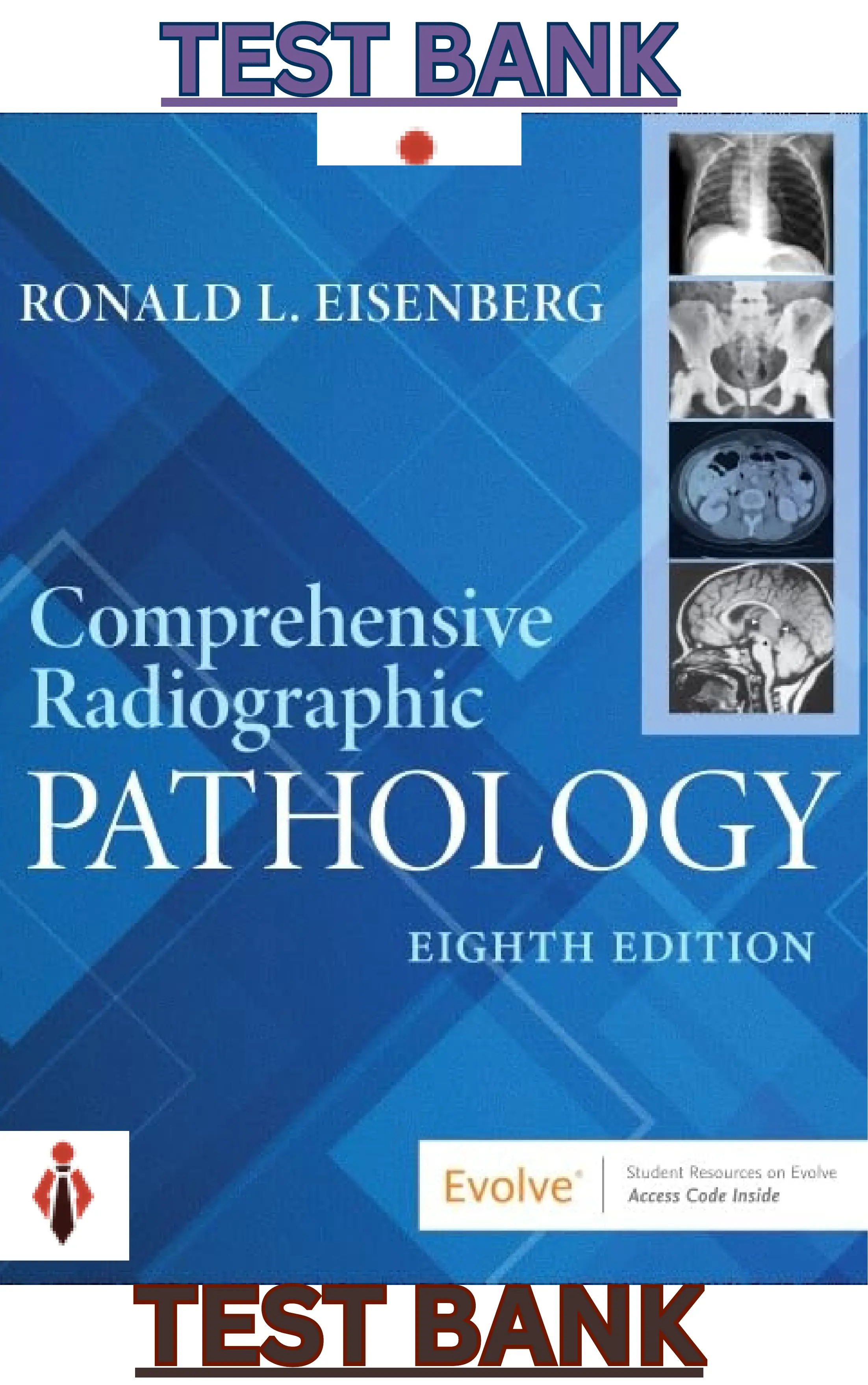 Test Bank for Comprehensive Radiographic Pathology 8th Edition by Ronald Eisenberg thumbnail