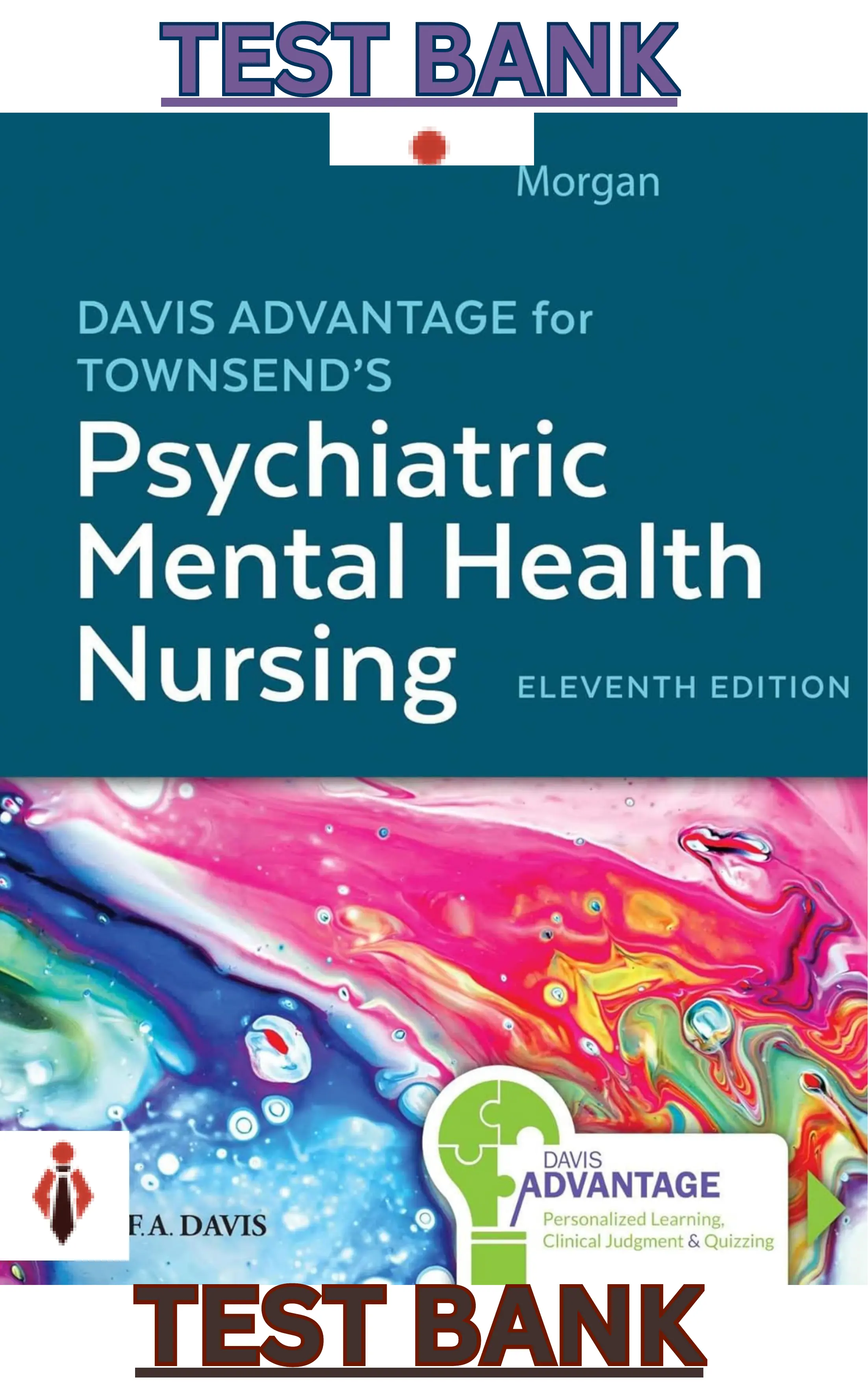 Test Bank for Davis' Advantage for Townsends Psychiatric Mental Health Nursing 11th Edition by Karyn Morgan thumbnail
