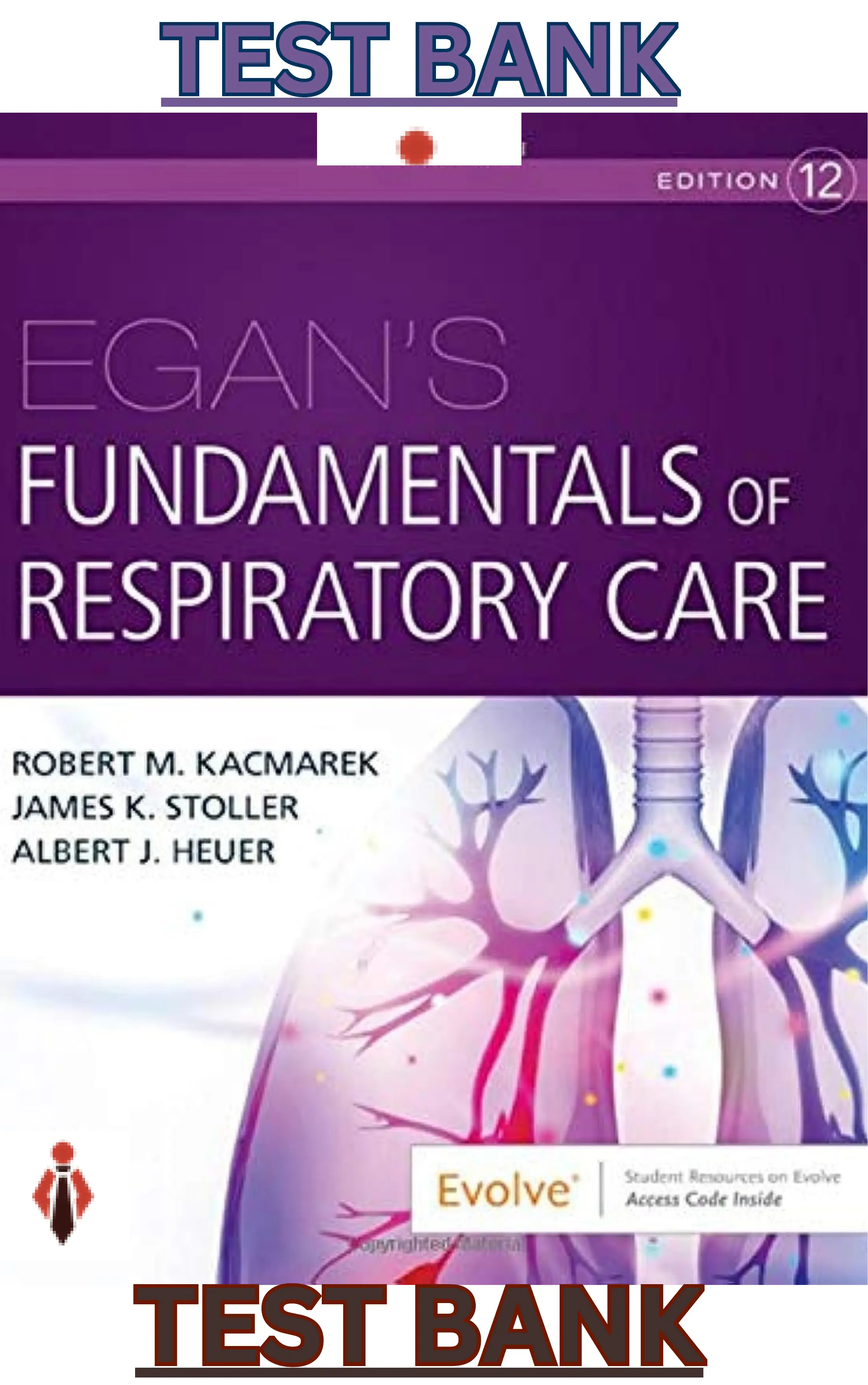 Test Bank for Egan's Fundamentals of Respiratory Care 12E by Kacmarek, Stoller & Heuer - Updated thumbnail