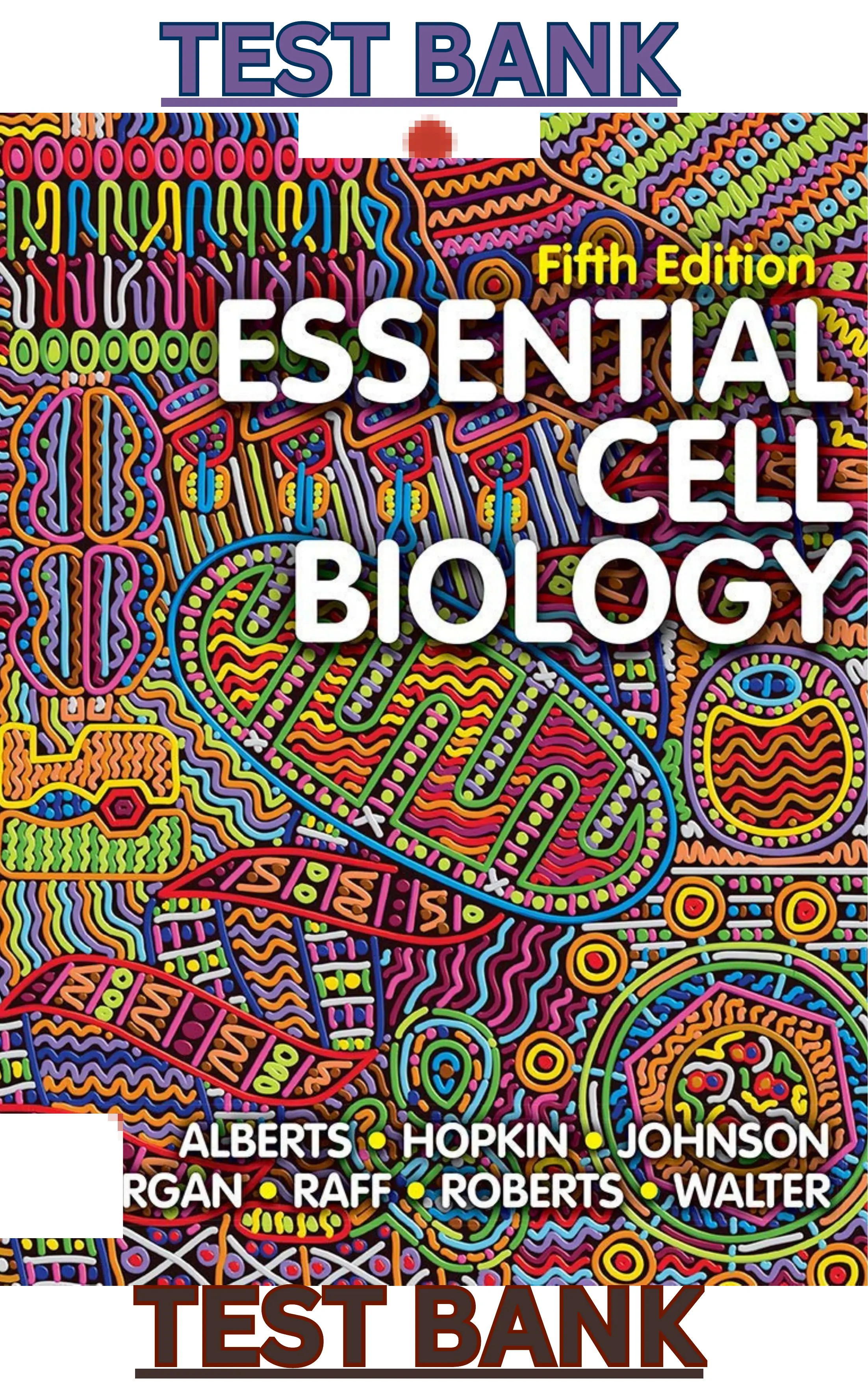 Test Bank for Essential Cell Biology 5th Edition by Bruce Alberts, Karen Hopkin, Alexander Johnson, David Morgan, Martin Raff, Keith Roberts & Peter Walter thumbnail