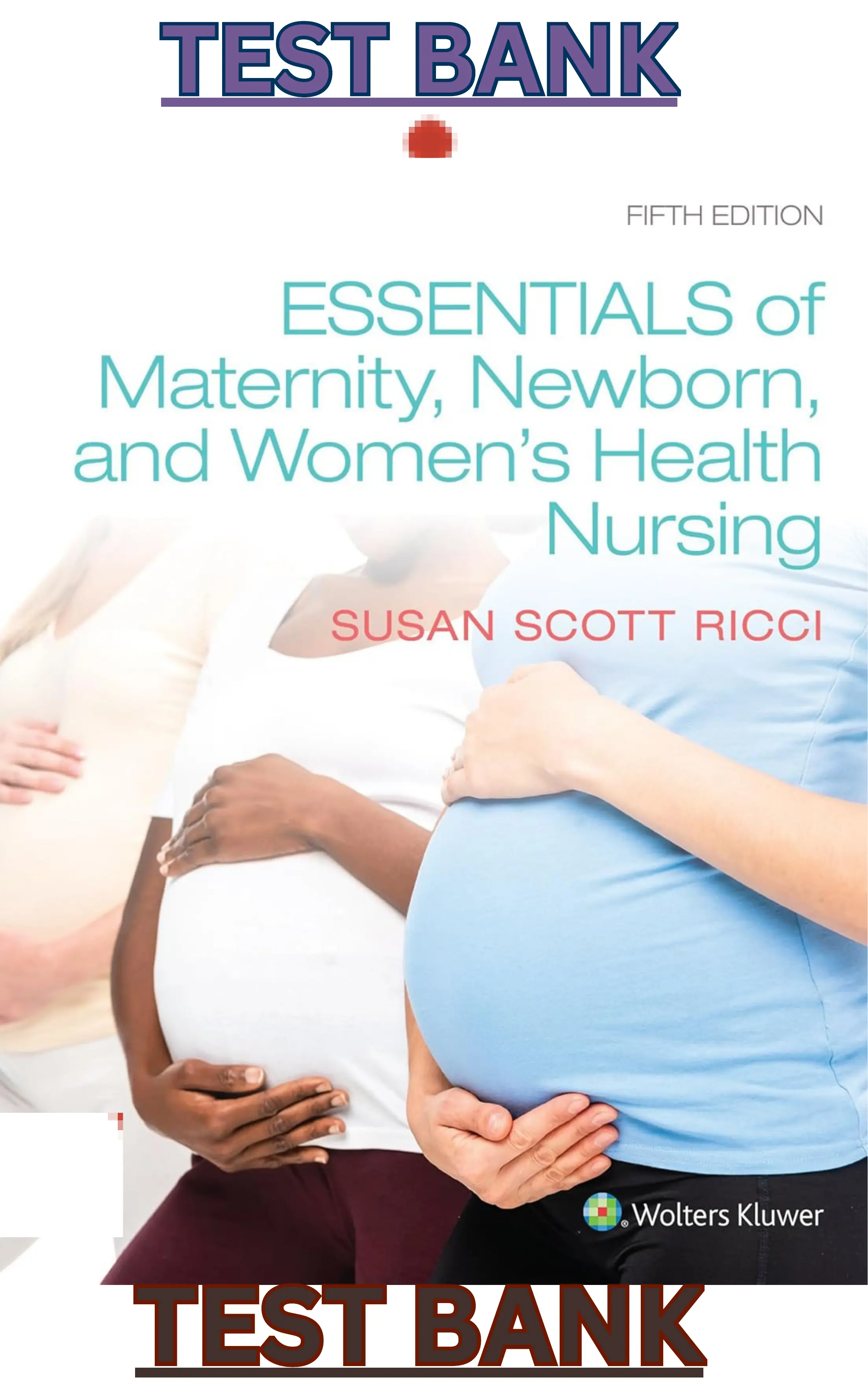Test Bank for Essentials of Maternity, Newborn and Women's Health 5th Edition by Susan Ricci thumbnail