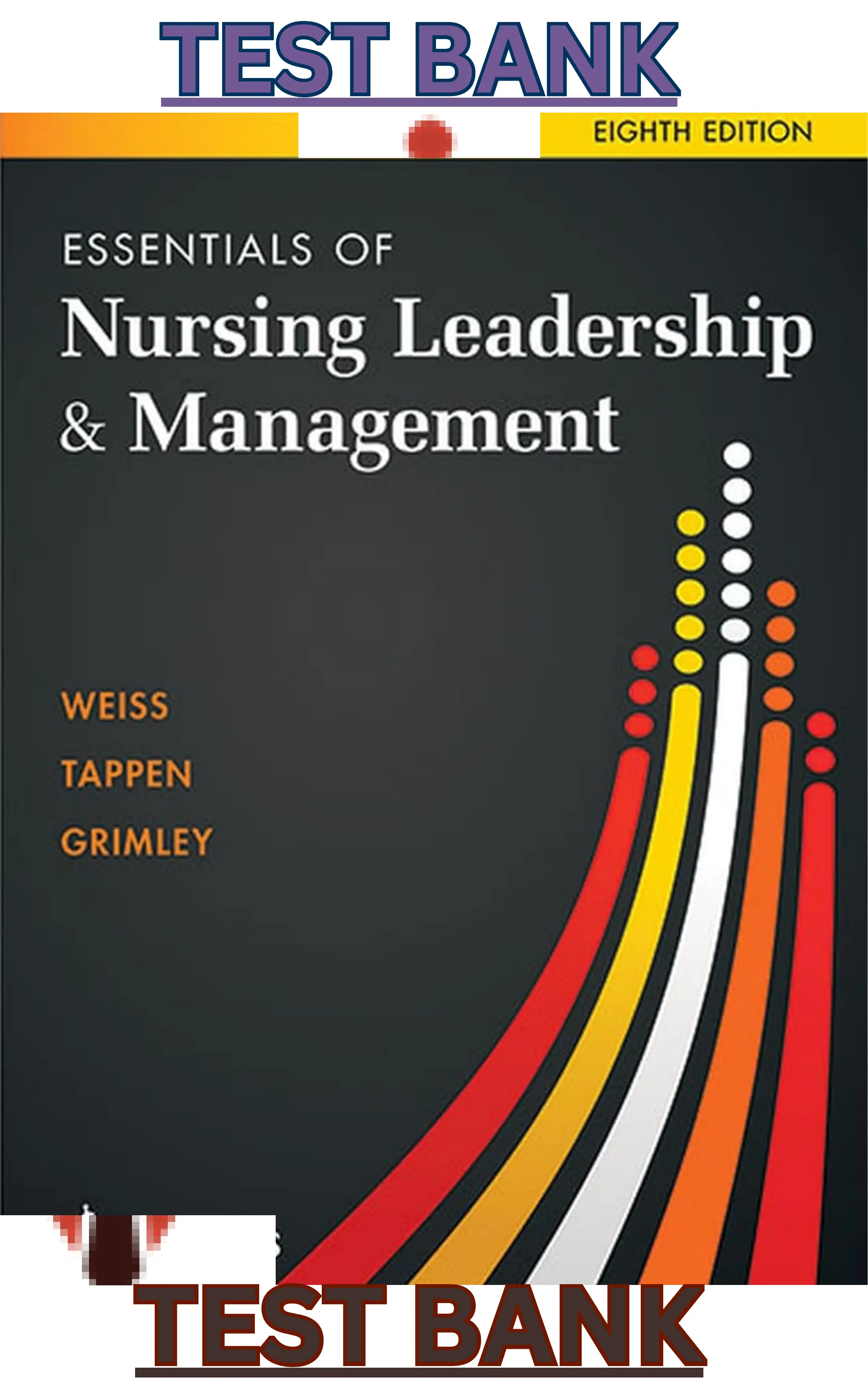 Test Bank for Essentials of Nursing Leadership & Management 8th Edition by Sally Weiss ,Ruth Tappen & Karen Grimley thumbnail