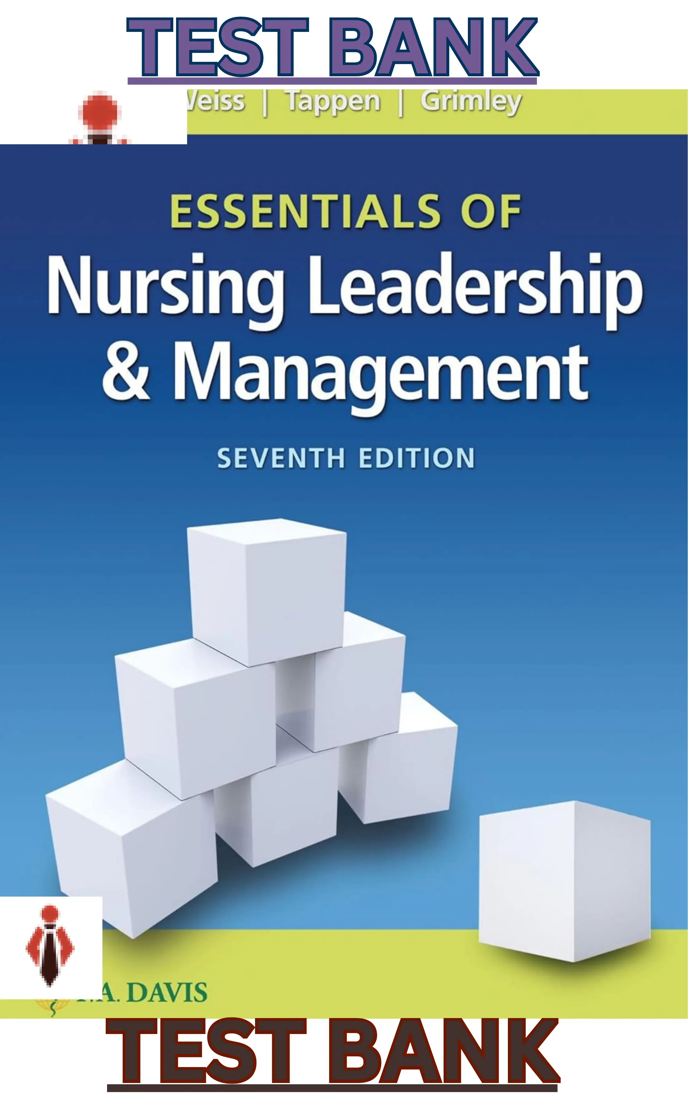 Test Bank for Essentials of Nursing Leadership & Management 7th Edition by Sally Weiss ,Ruth Tappen & Karen Grimley thumbnail