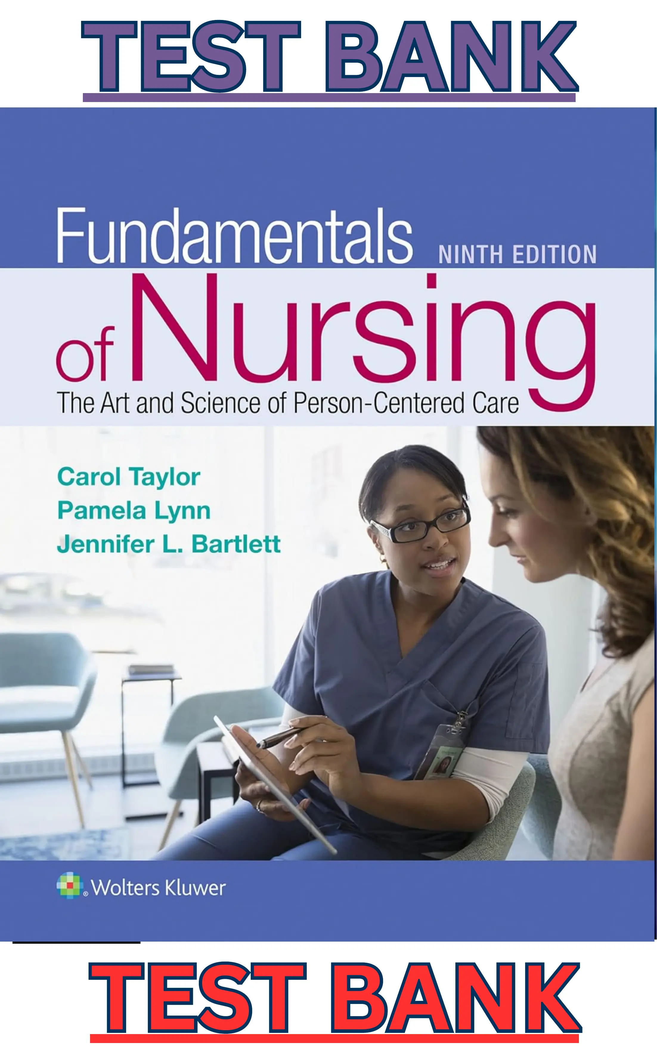 Test Bank for Fundamentals of Nursing;The Art & Science of Person-Centered Care 9E by Taylor,Lynn & Bartlett thumbnail