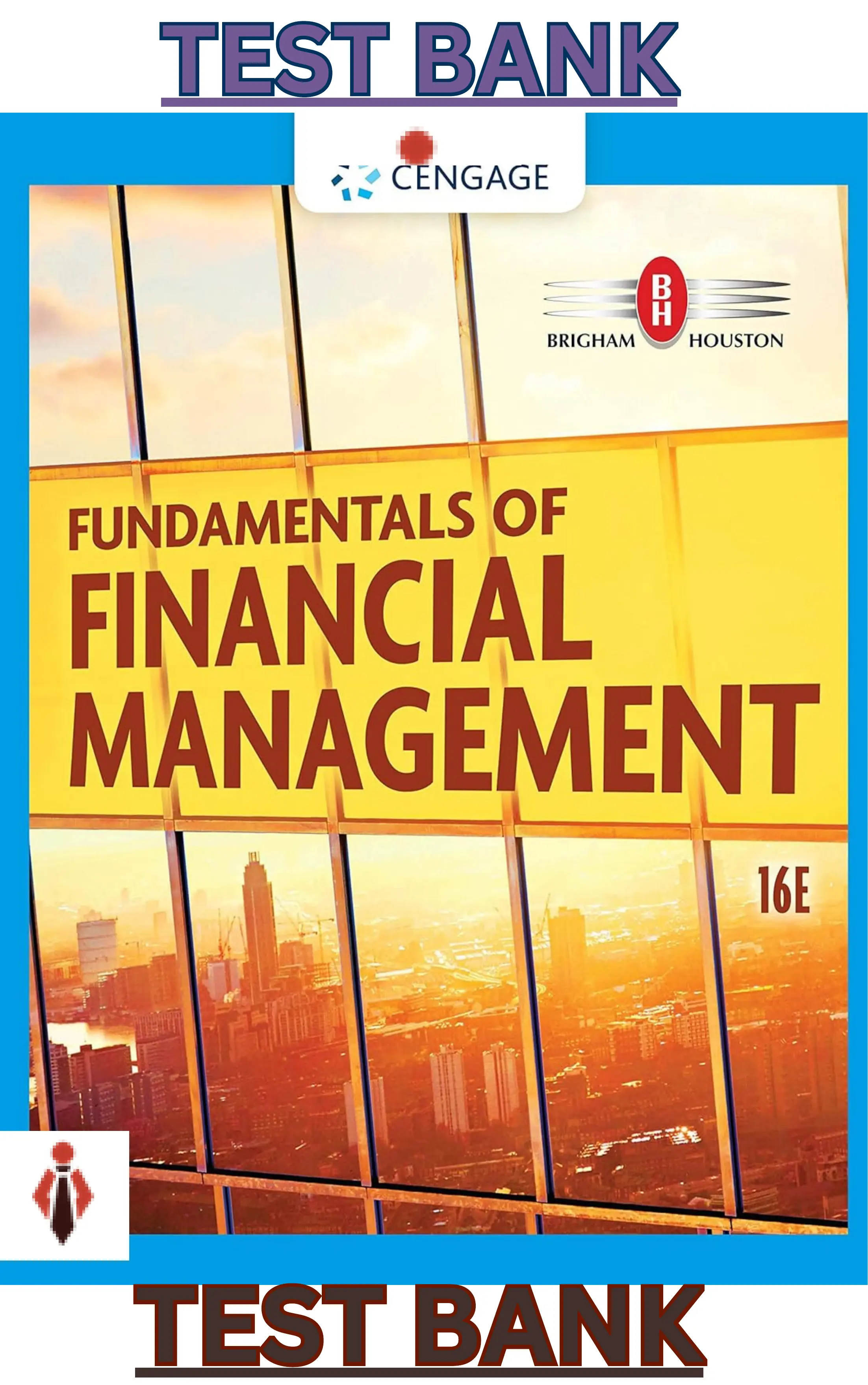 Test Bank for Fundamentals of Financial Management, 16th Edition by Eugene Brigham & Joel Houston thumbnail