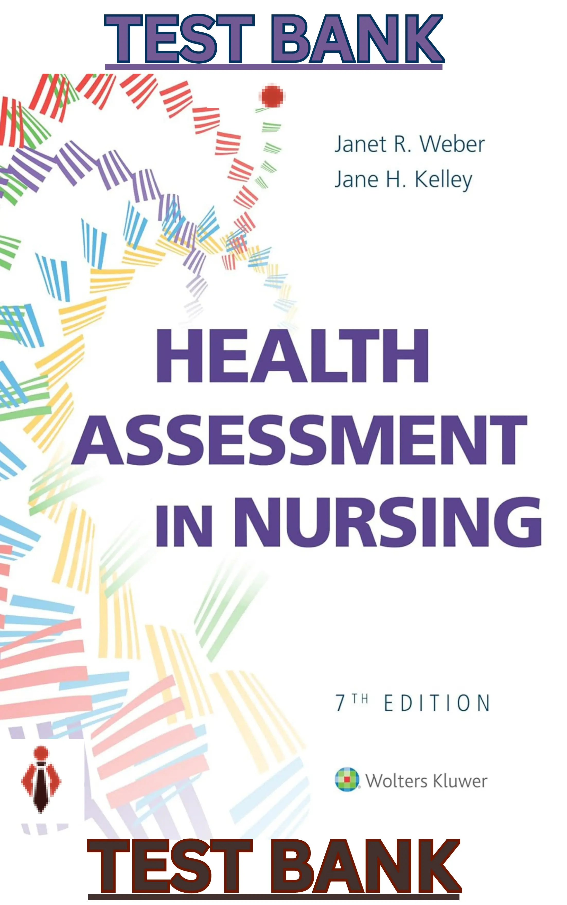 Test Bank for Health Assessment in Nursing 7th Edition by Janet Weber & Jane Kelley thumbnail