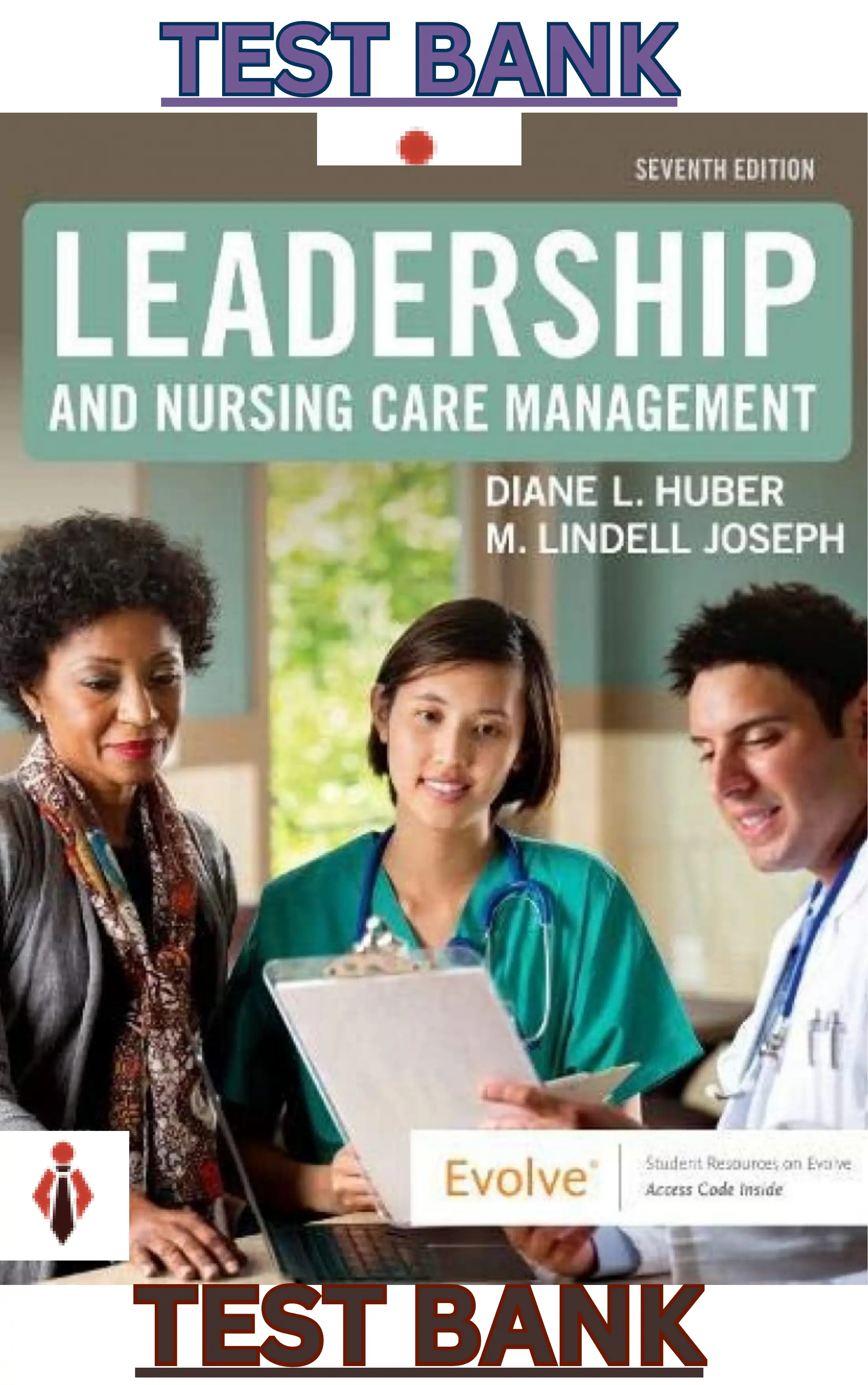 Test Bank for Leadership and Nursing Care Management 7th Edition by Diane Huber & Lindell Joseph thumbnail