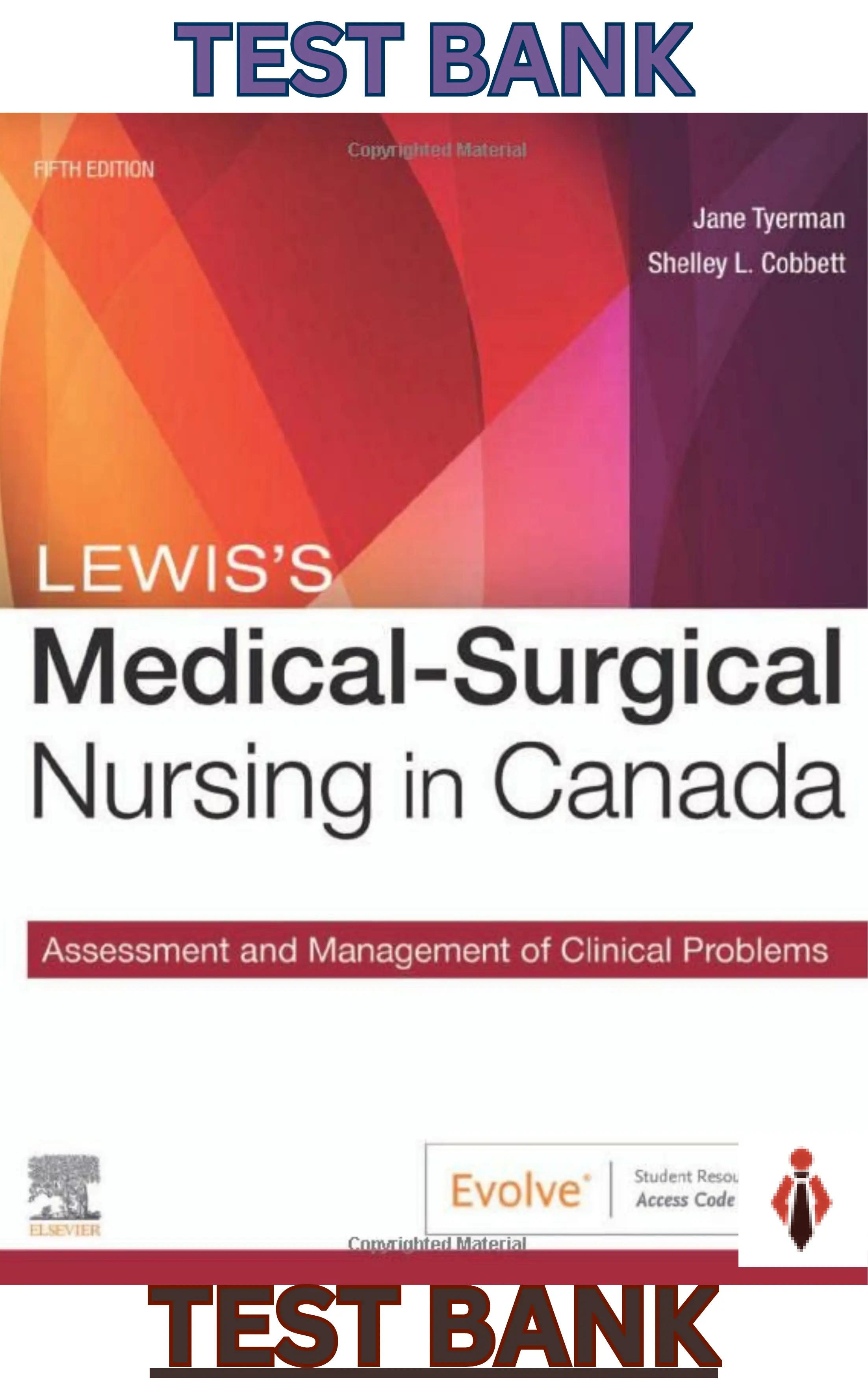 Test Bank for Lewis's Medical-Surgical Nursing in Canada-Assessment and Management of Clinical Problems 5th Edition by Jane Tyerman, Shelley Cobbett, Mariann M. Harding, Jeffrey Kwong, Dottie Roberts, Debra Hagler & Courtney Reinisch thumbnail