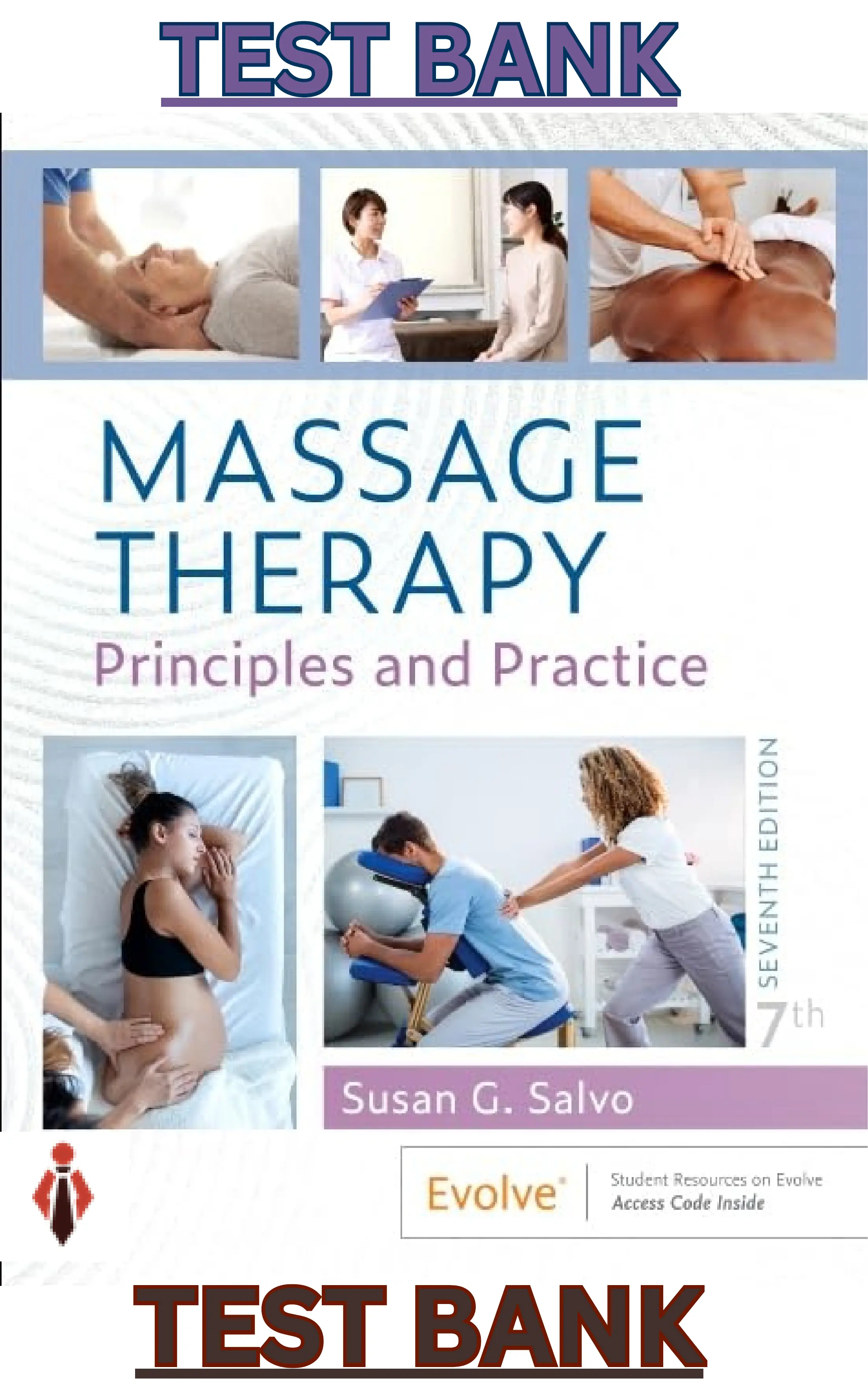 Test Bank for Massage Therapy;Principles & Practice 7th Edition by Susan Salvo - All 30 Chapters Included thumbnail