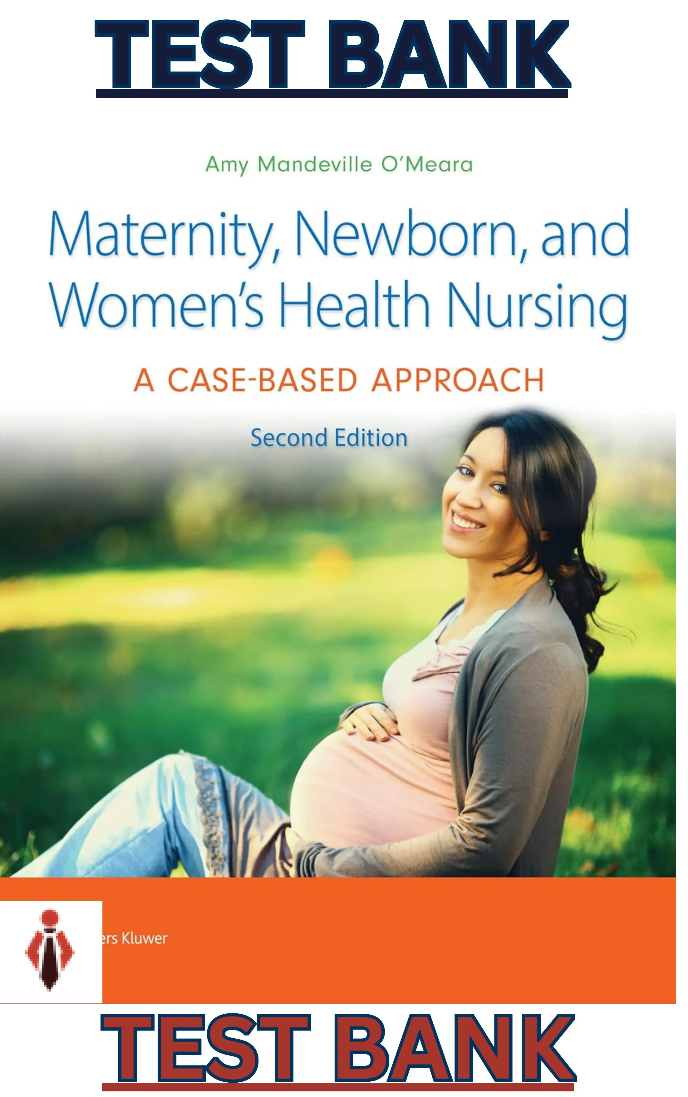 Test Bank for Maternity Newborn & Womens Health Nursing A Case-Based Approach 2E thumbnail