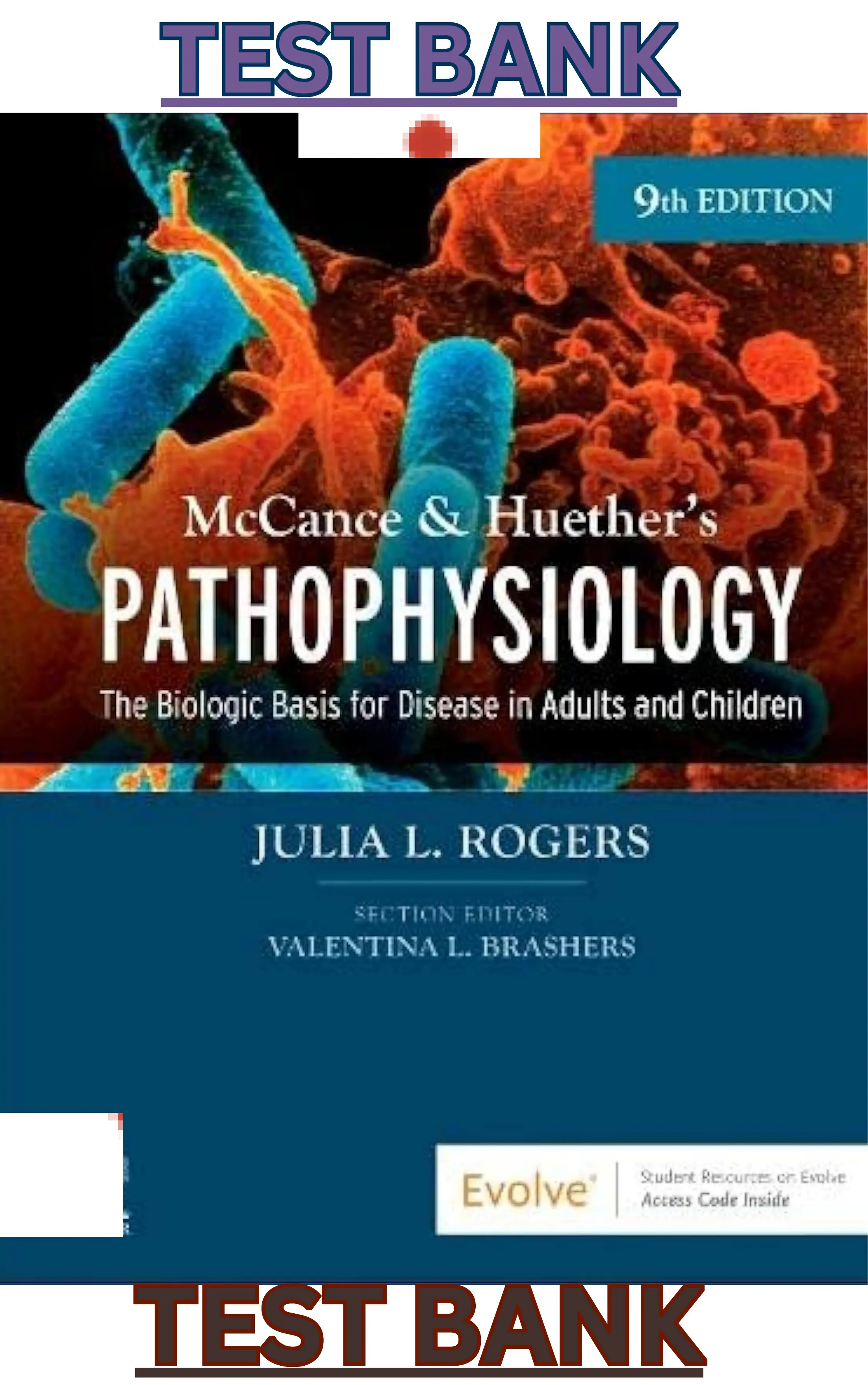 Test Bank for McCance & Huether’s Understanding Pathophysiology The Biologic Basis for Disease in Adults and Children 9th Edition by Julia Rogers thumbnail