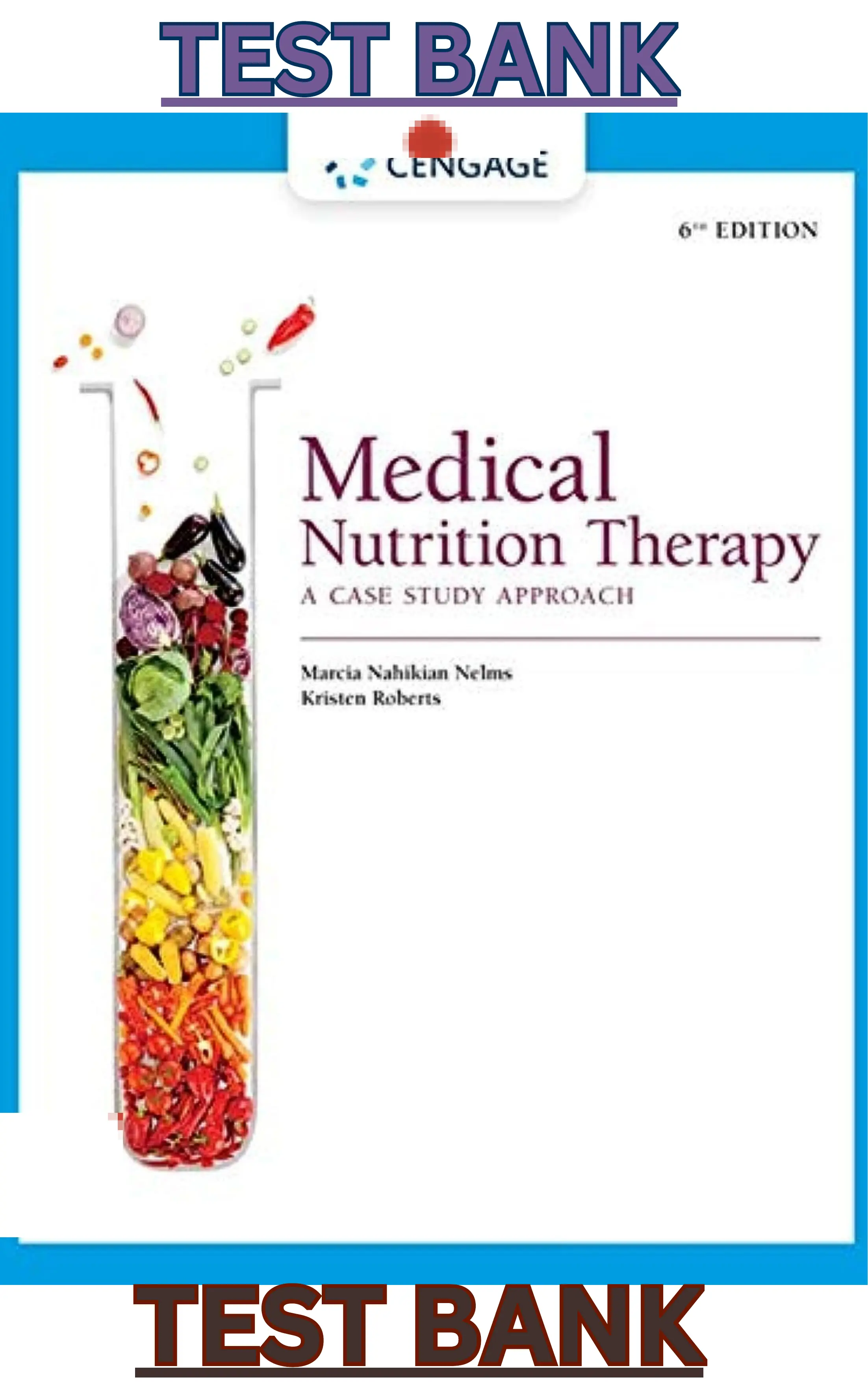 Test Bank for Medical Nutrition Therapy: A Case Study Approach 6th Edition by Marcia Nelms & Kristen Roberts thumbnail